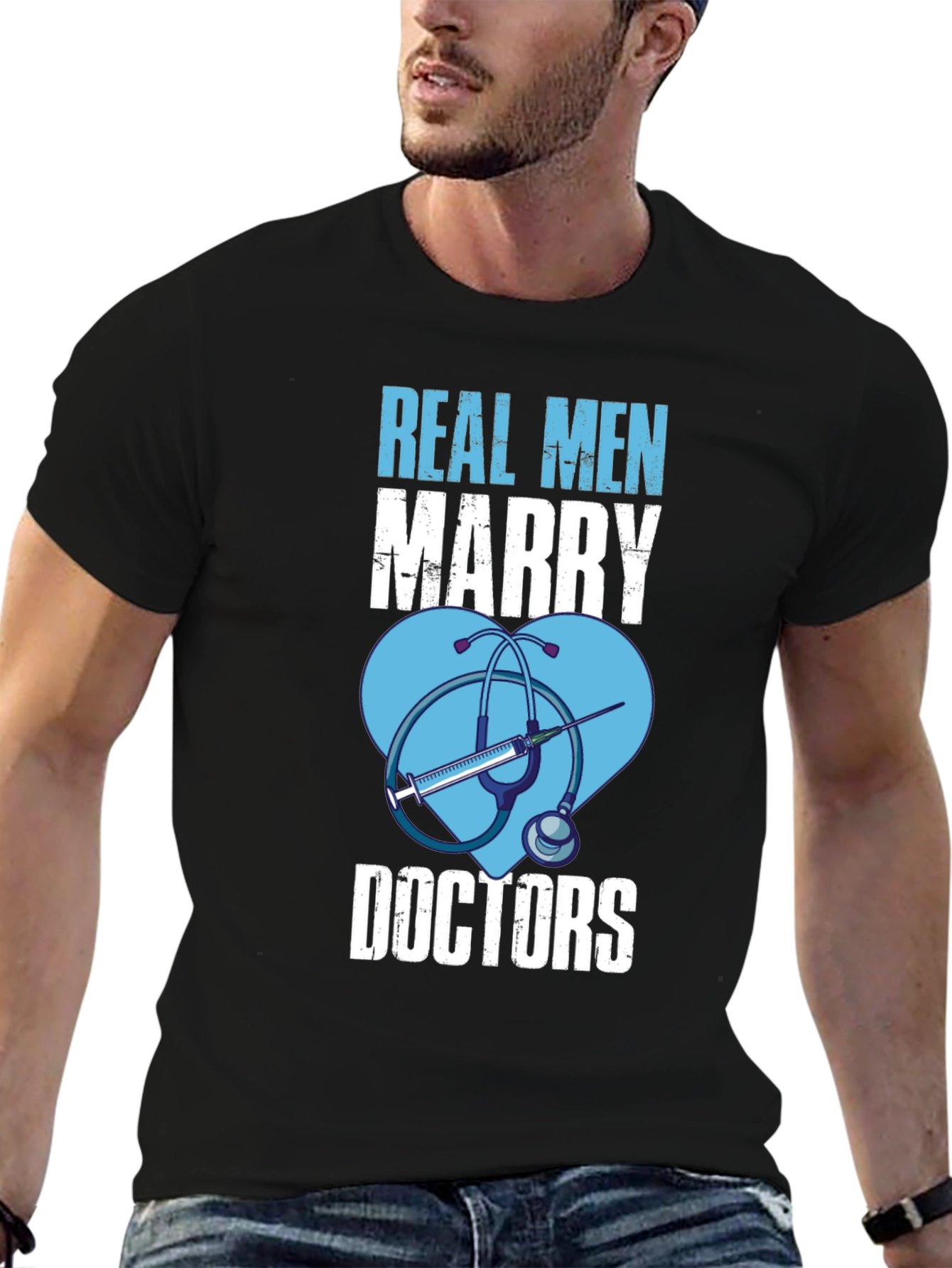 Real Men Marry Doctors Graphic T-Shirt