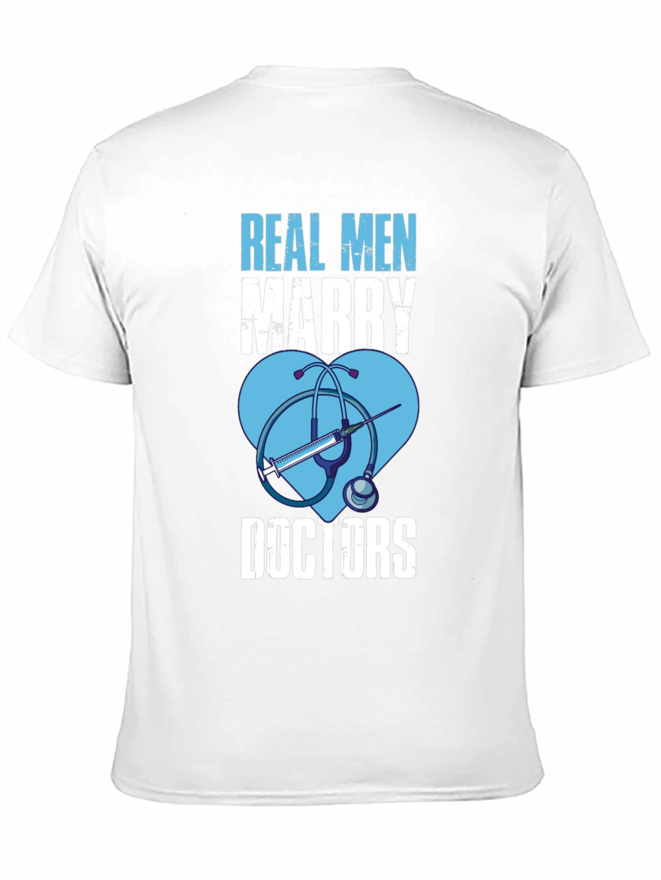 Real Men Marry Doctors Graphic T-Shirt