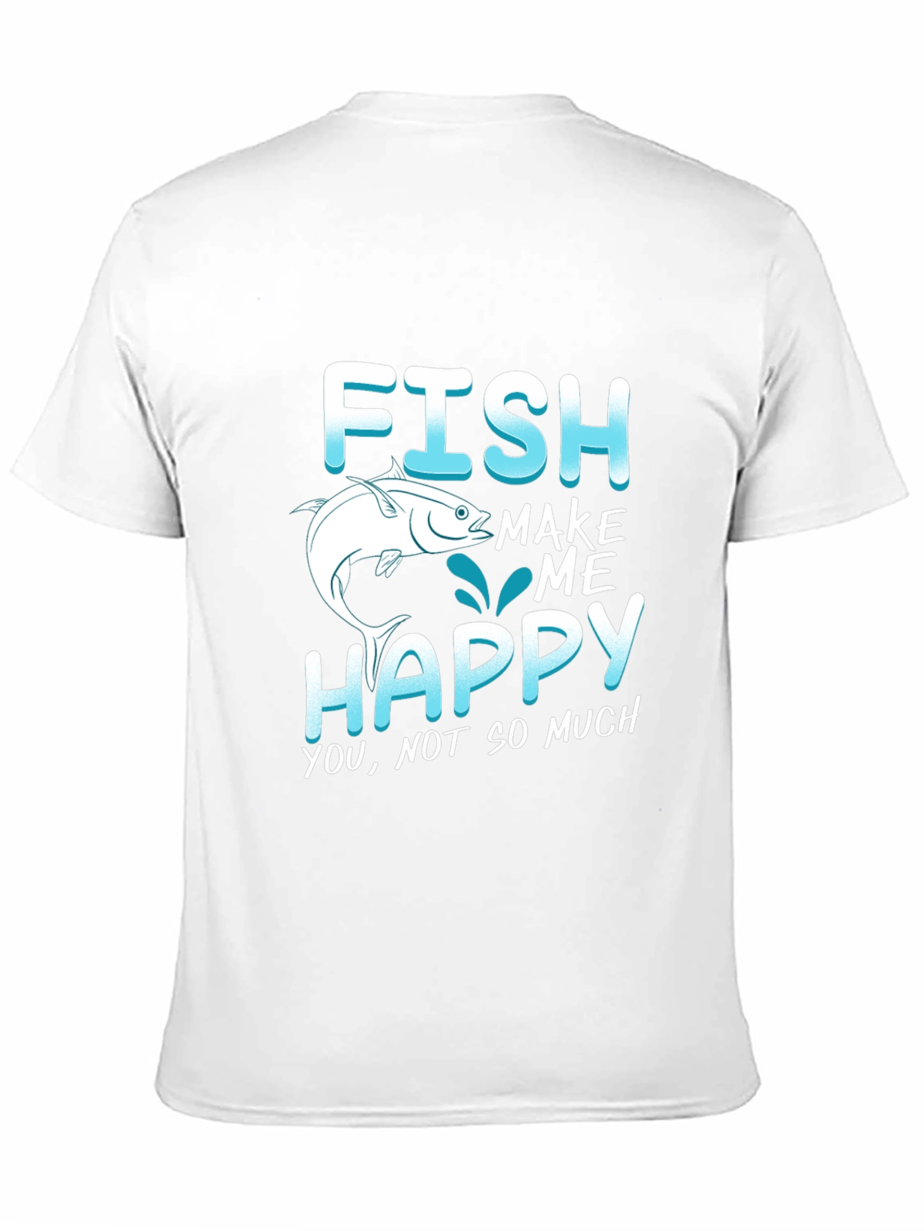 Fish Make Me Happy T-Shirt