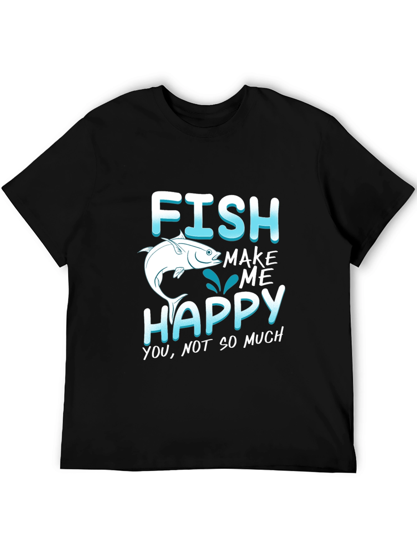 Fish Make Me Happy T-Shirt