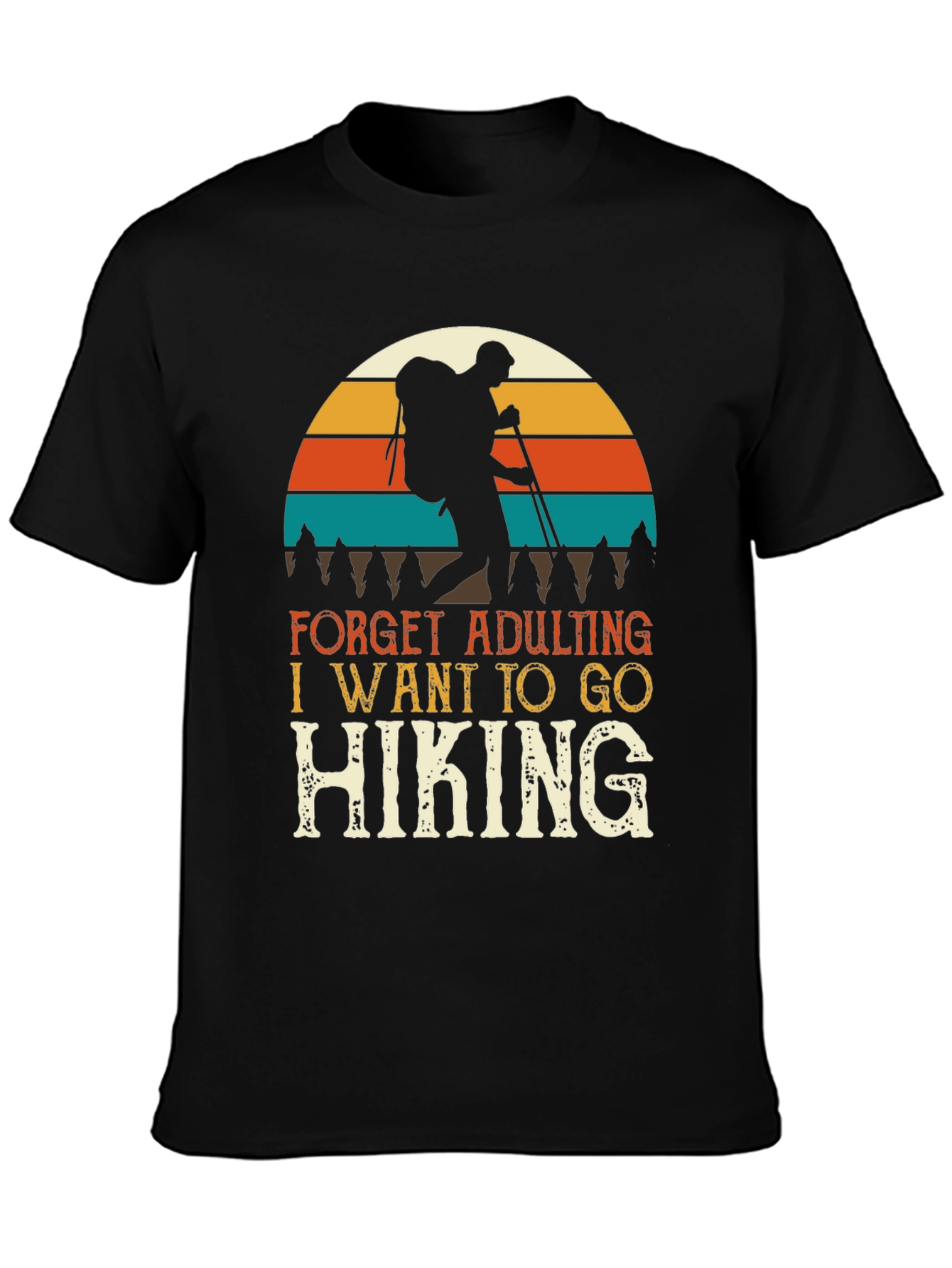 Hiking Adventure Tee: Forget Adulting Go Hiking T-Shirt