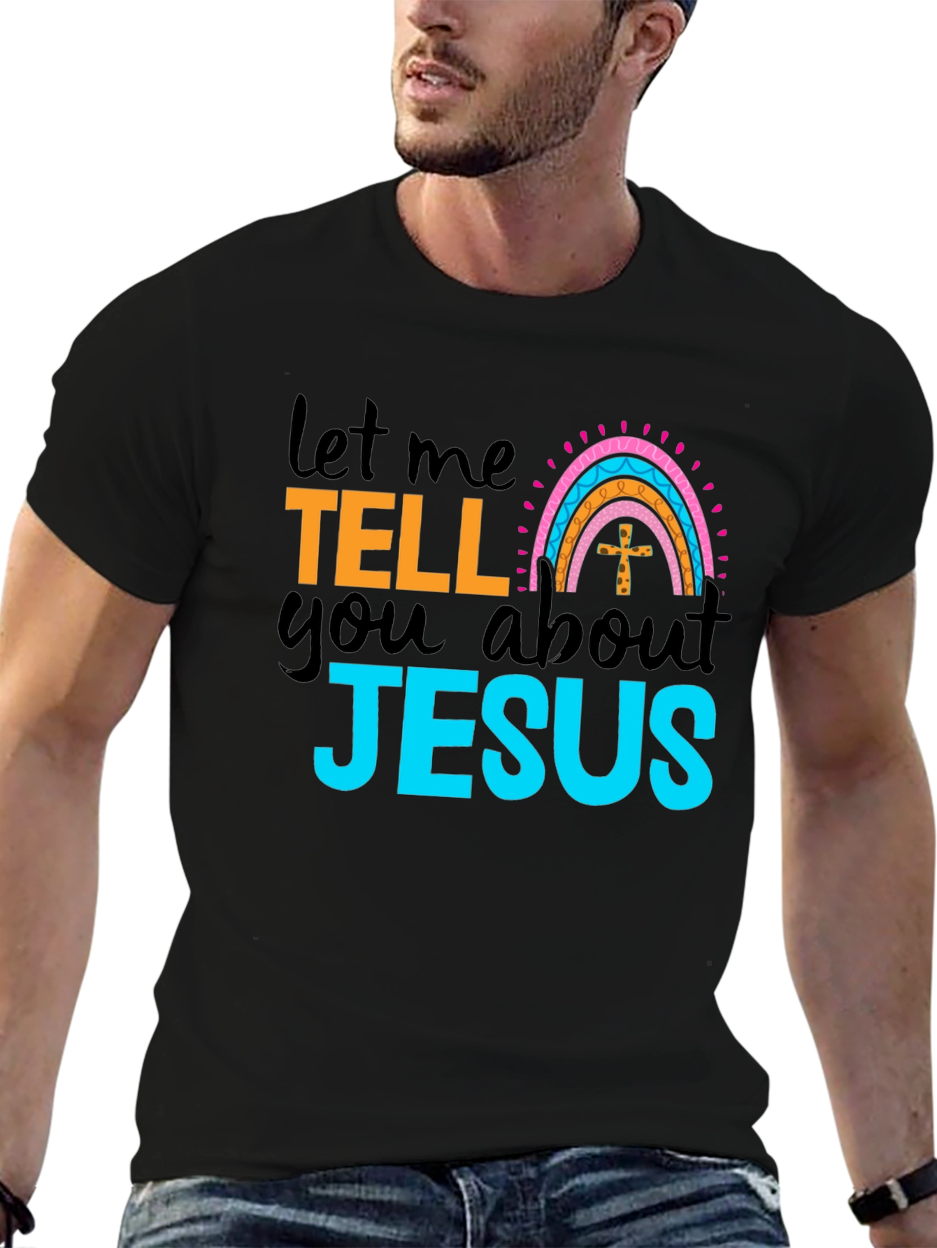 Let Me Tell You About Jesus Black T-Shirt