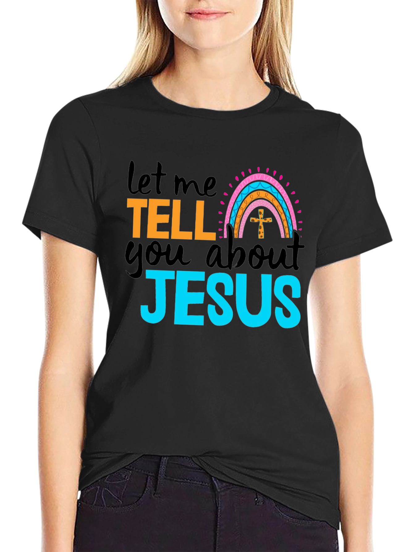 Let Me Tell You About Jesus Black T-Shirt
