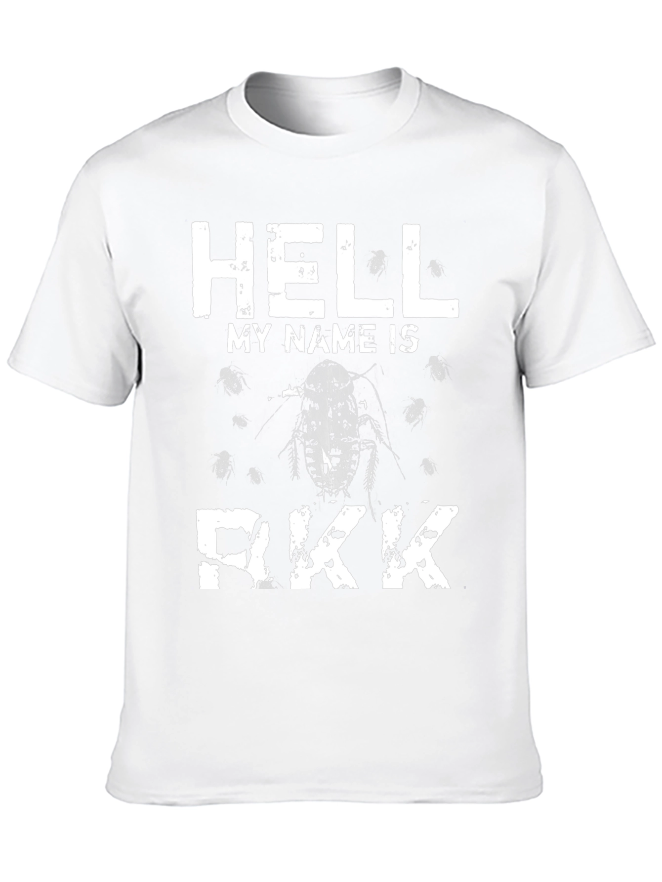 Hell My Name Is Rkk Funny Cockroach T-Shirt