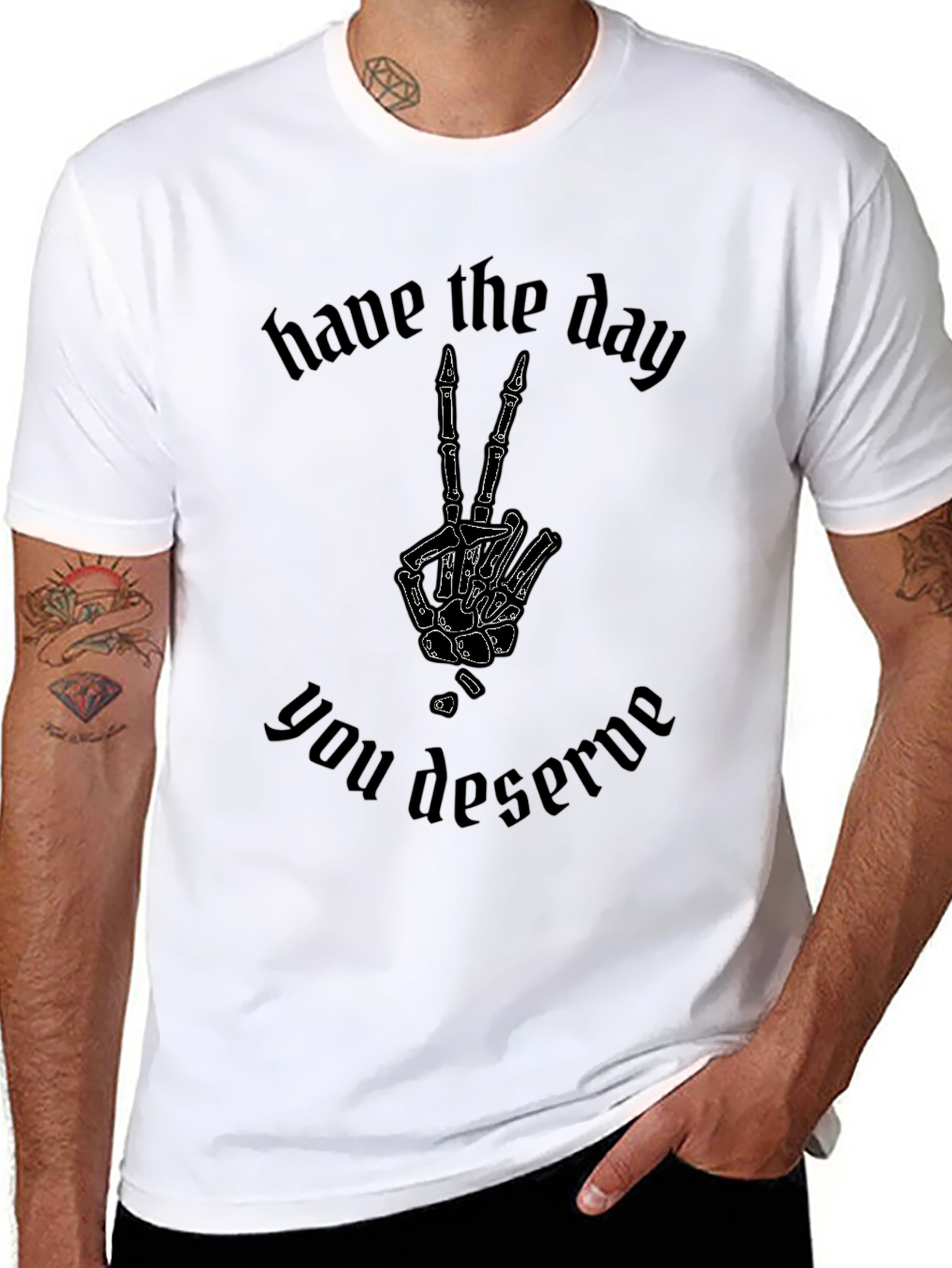 Have the Day You Deserve T-Shirt Skeleton Peace Sign