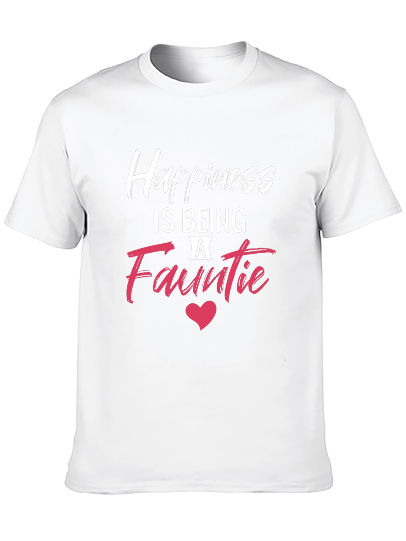 Happiness is Being A Fauntie T-Shirt