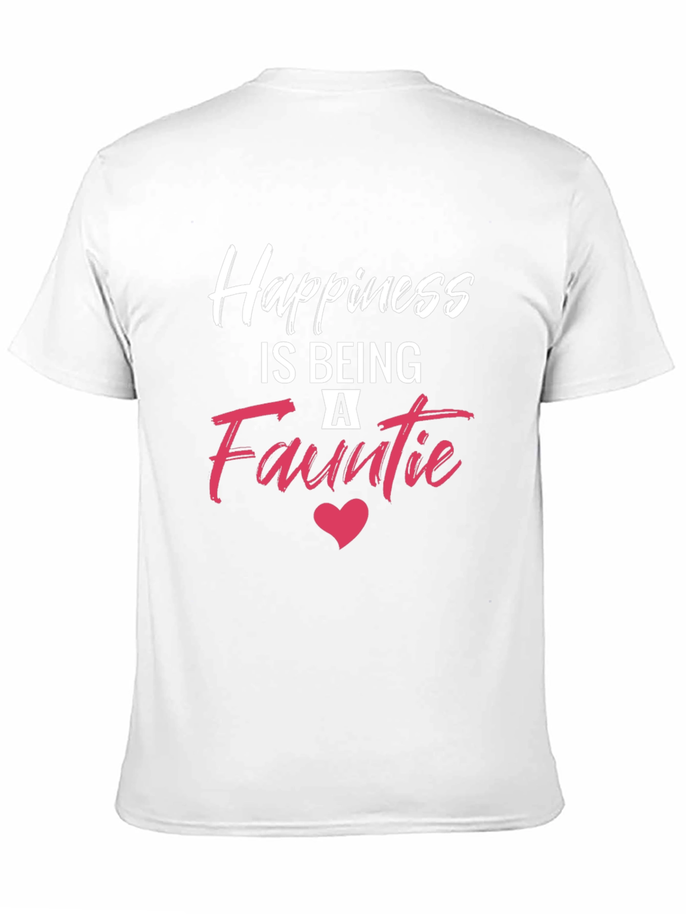 Happiness is Being A Fauntie T-Shirt