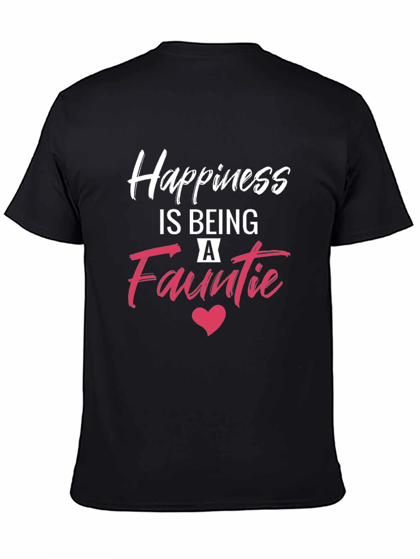 Happiness is Being A Fauntie T-Shirt