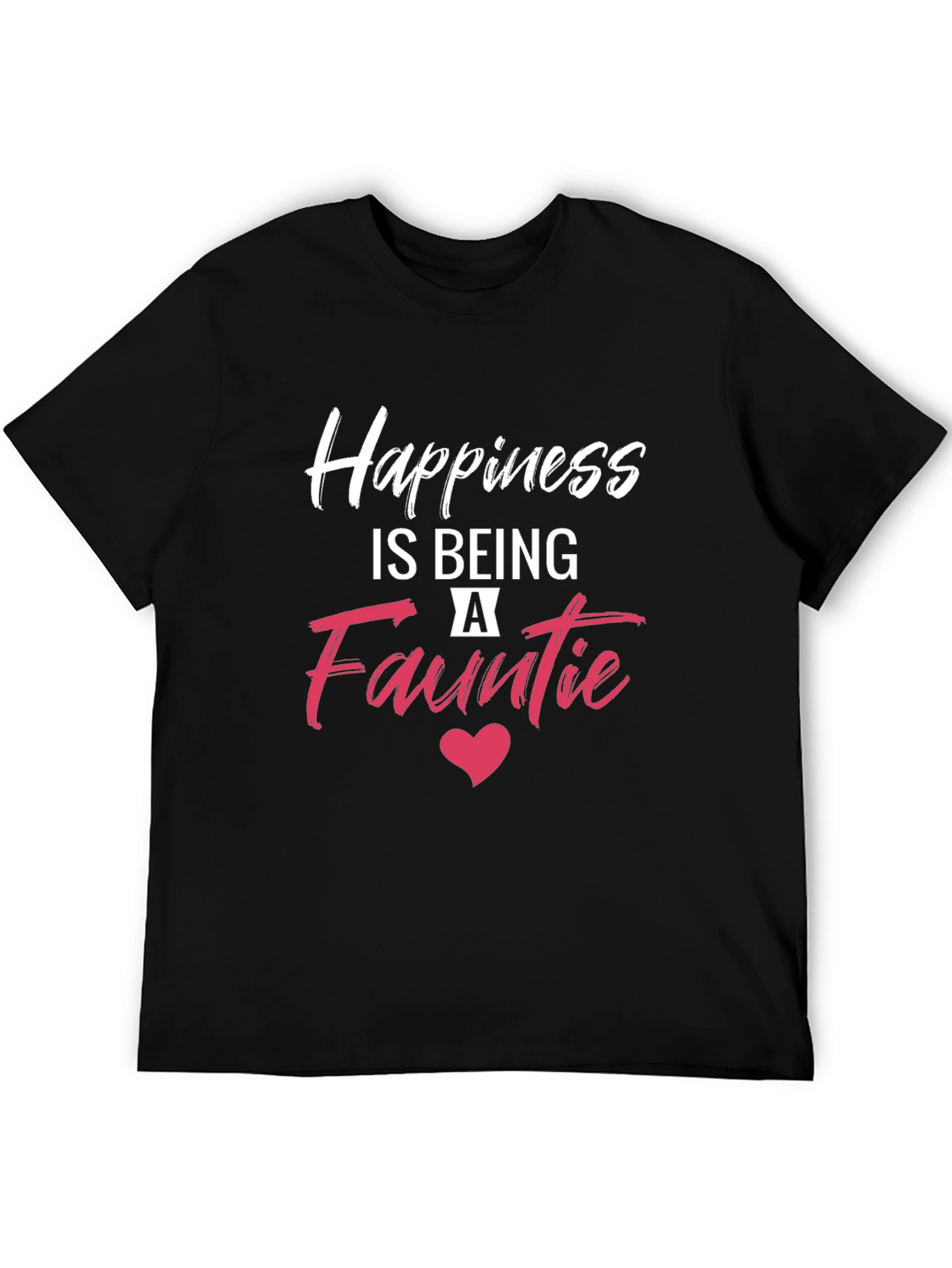 Happiness is Being A Fauntie T-Shirt