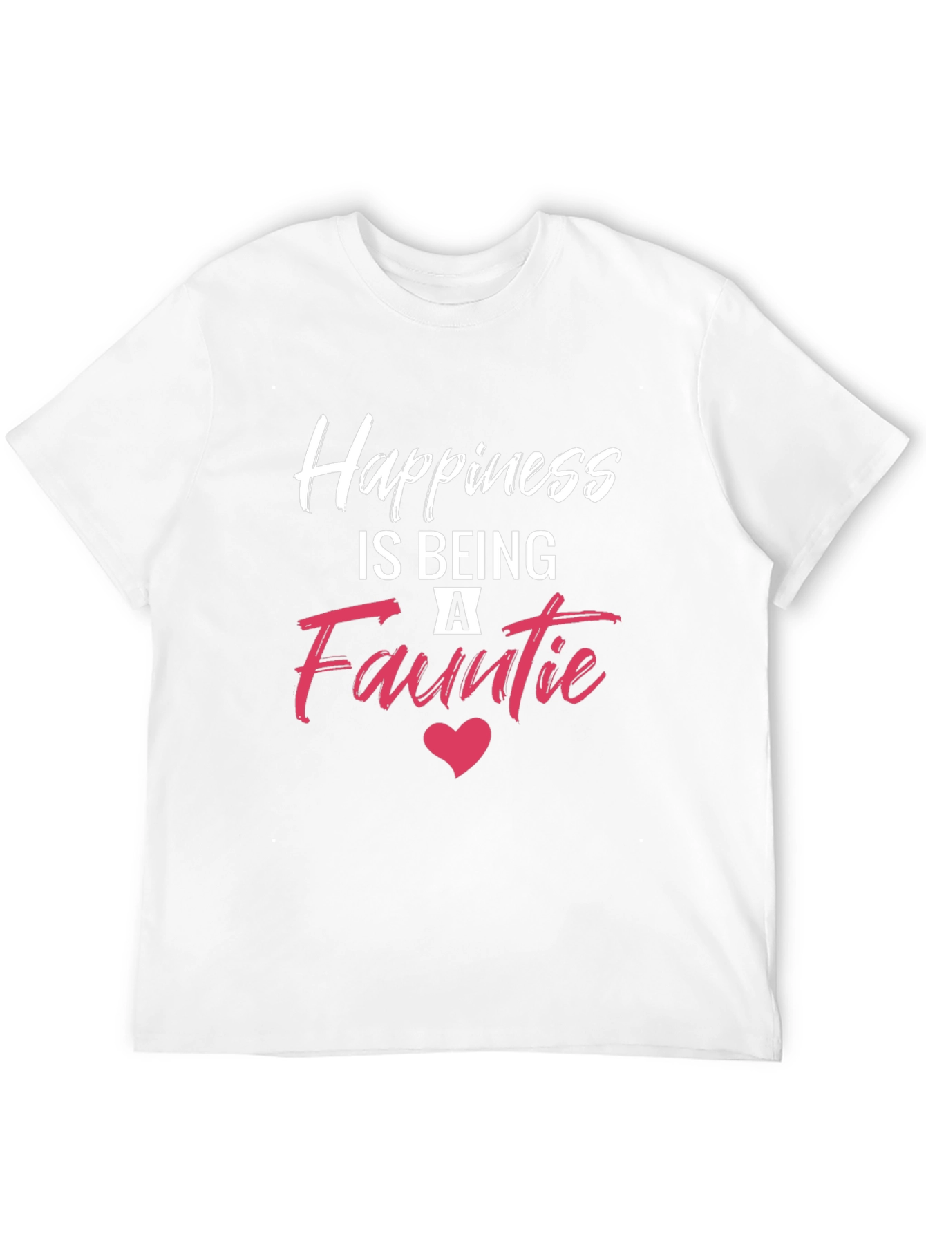 Happiness is Being A Fauntie T-Shirt