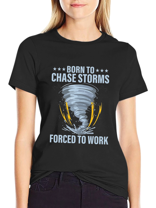 Born to Chase Storms Graphic T-Shirt
