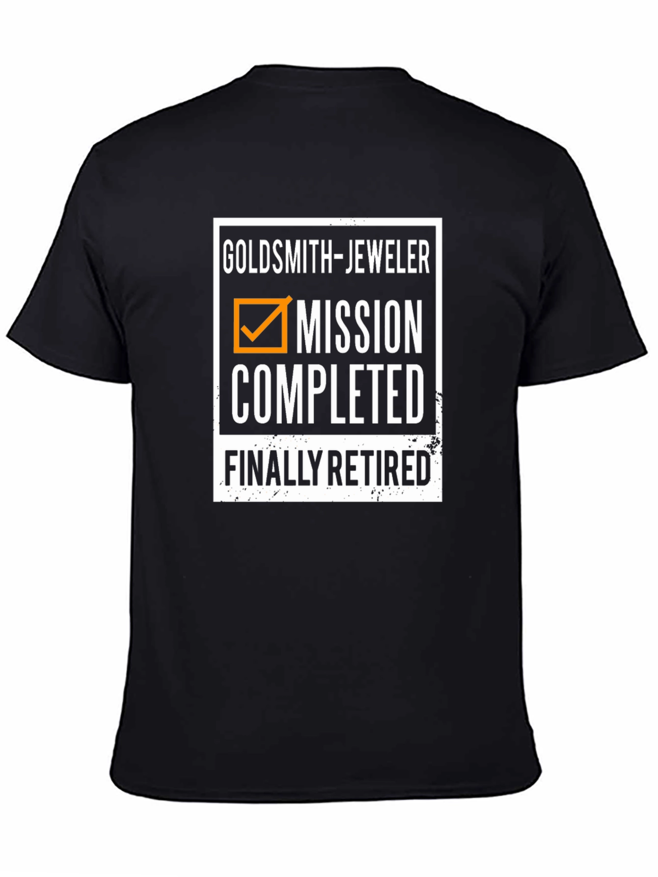Goldsmith Jeweler Retired T-Shirt - Mission Completed!