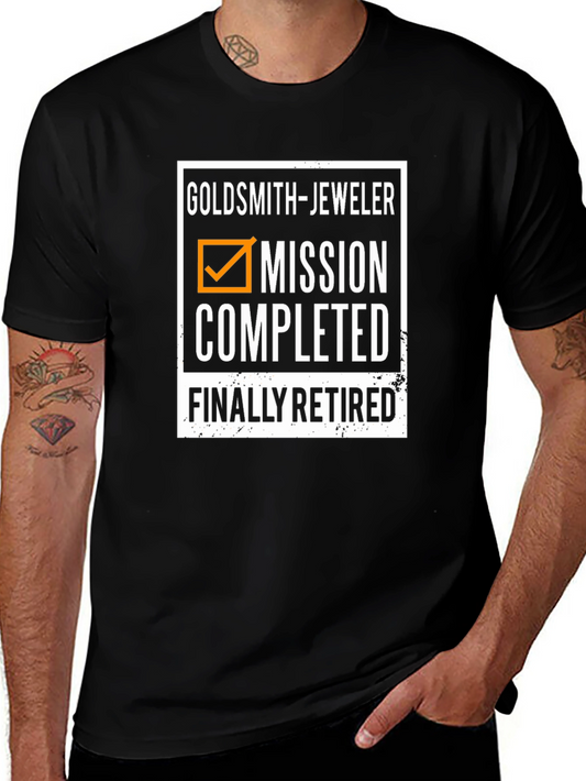 Goldsmith Jeweler Retired T-Shirt - Mission Completed!