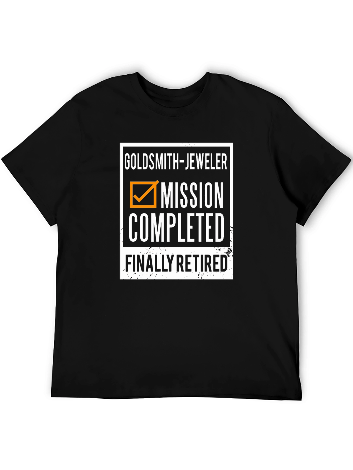 Goldsmith Jeweler Retired T-Shirt - Mission Completed!