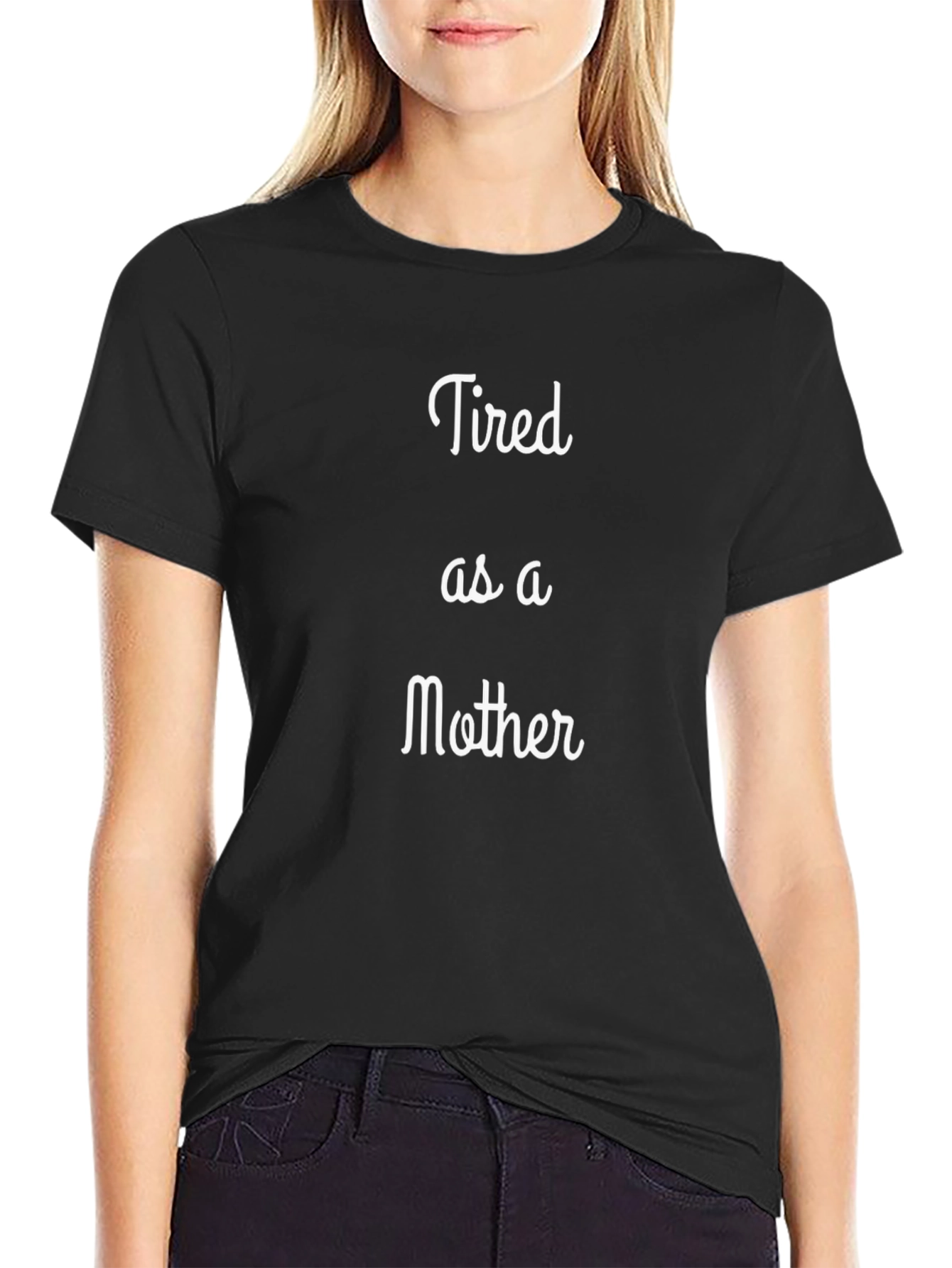 Tired as a Mother Black T-Shirt