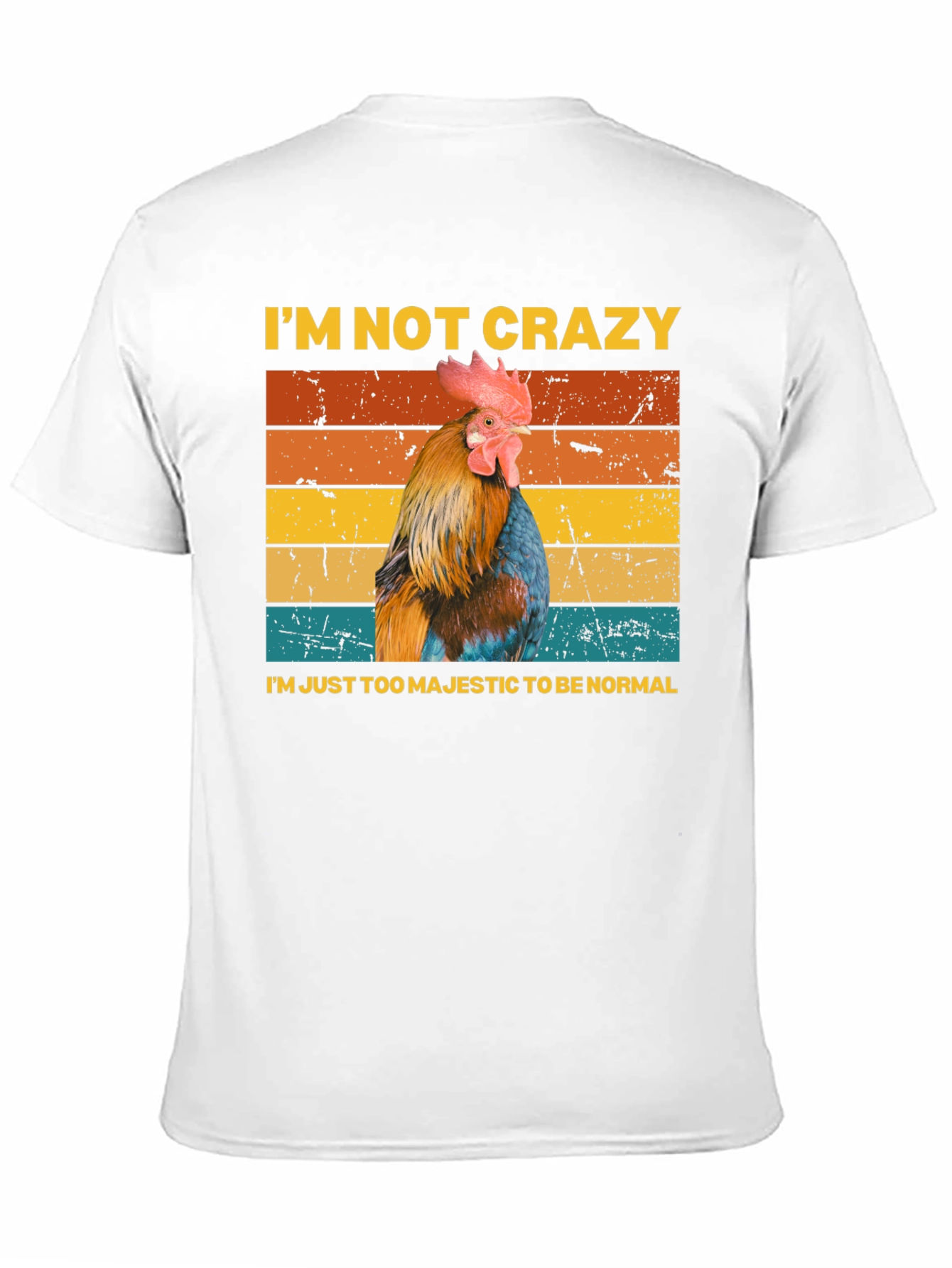 Majestic Chicken T-Shirt - Im Not Crazy