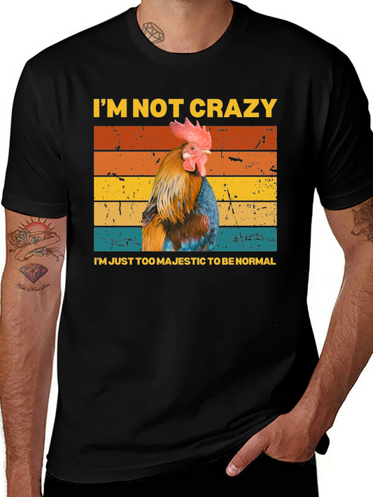 Majestic Chicken T-Shirt - Im Not Crazy