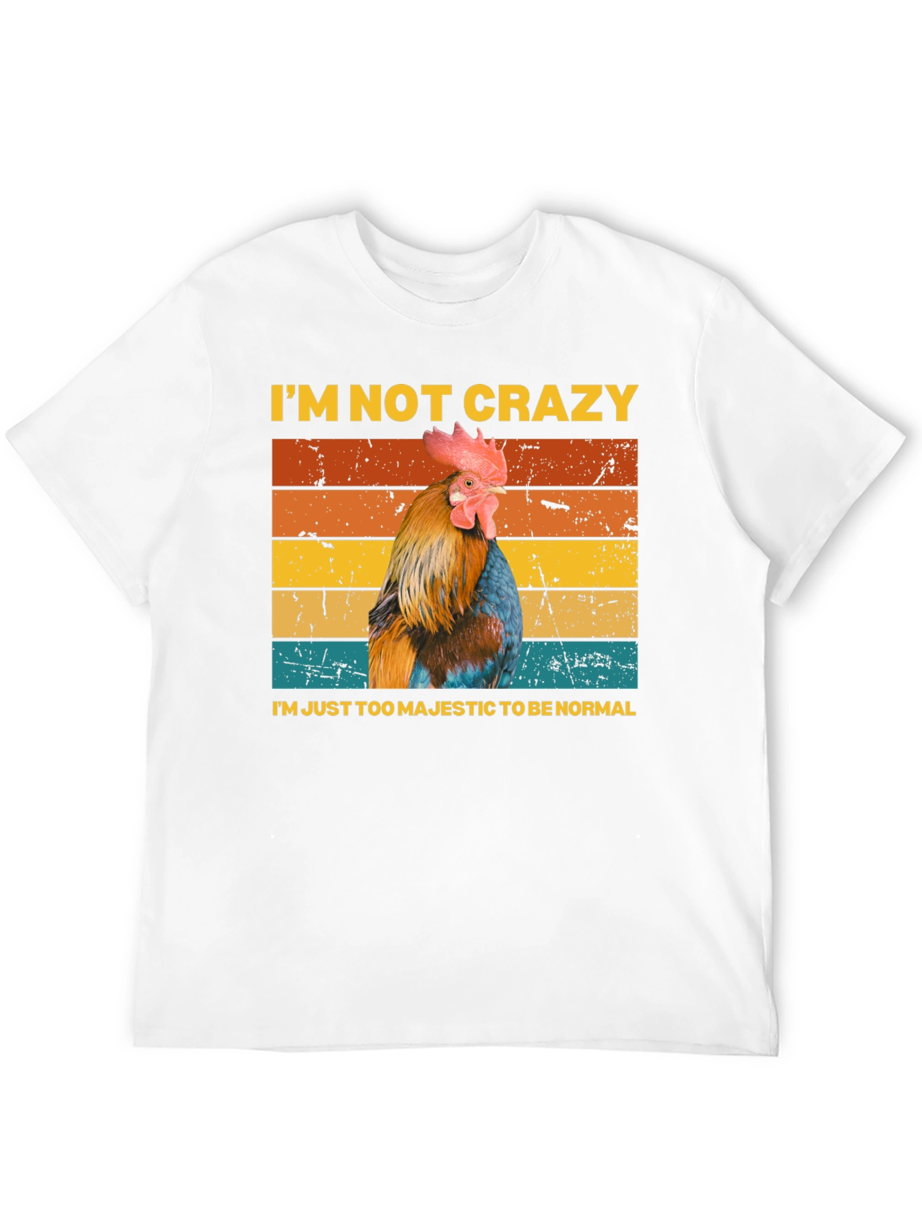 Majestic Chicken T-Shirt - Im Not Crazy