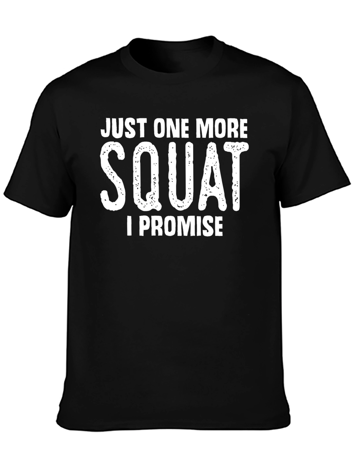 Just One More Squat T-Shirt