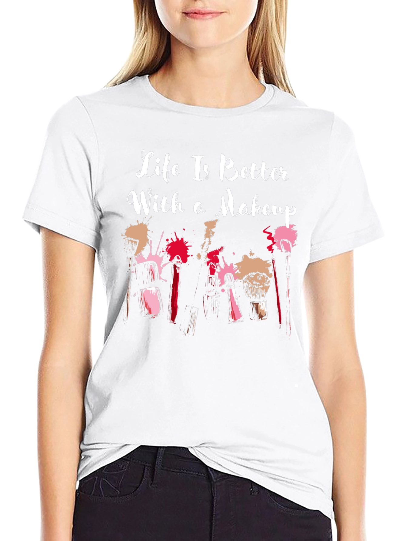 Makeup Lover T-Shirt: Life Is Better With Makeup