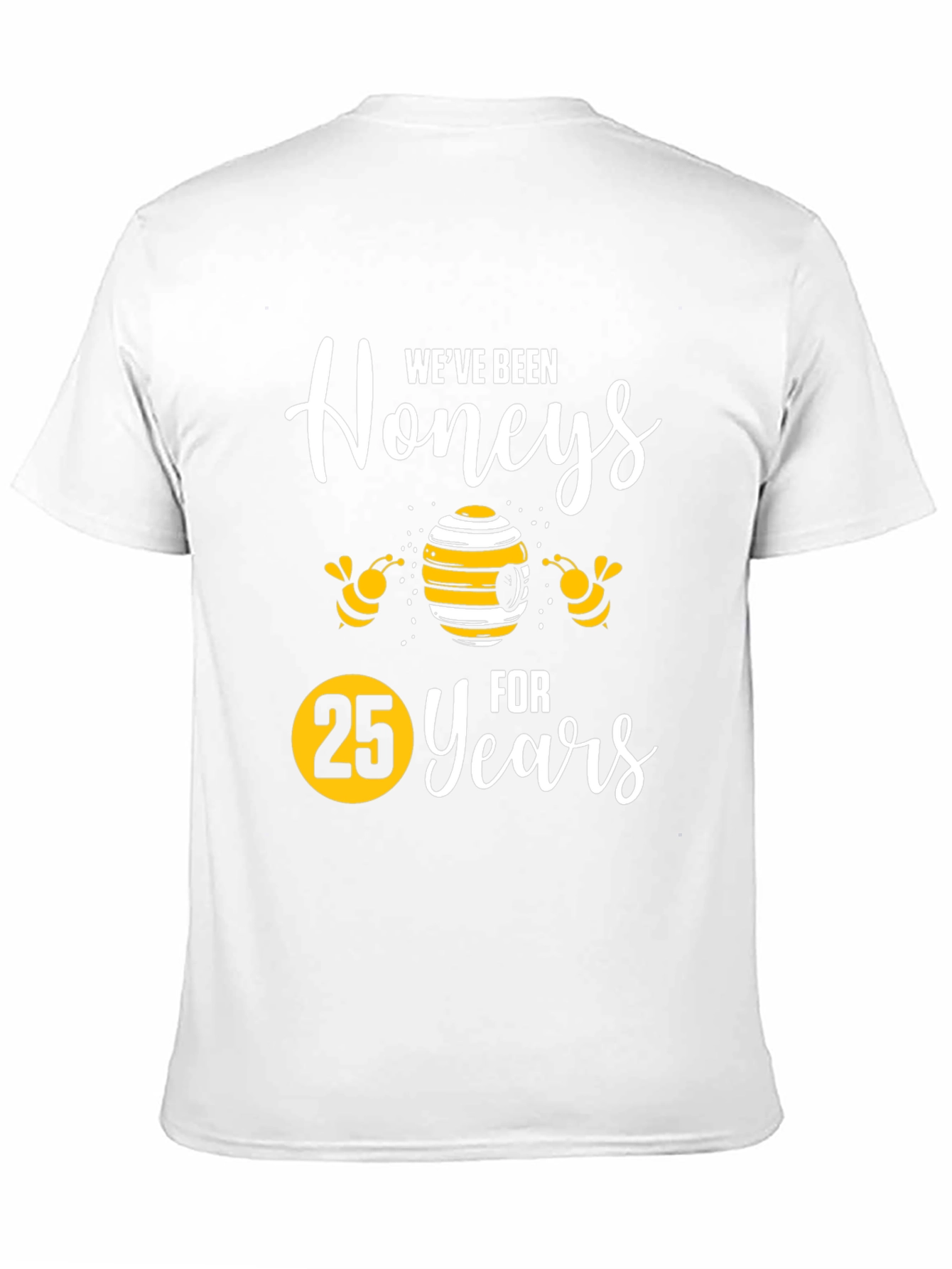 Weve Been Honeys 25 Years Anniversary T-Shirt