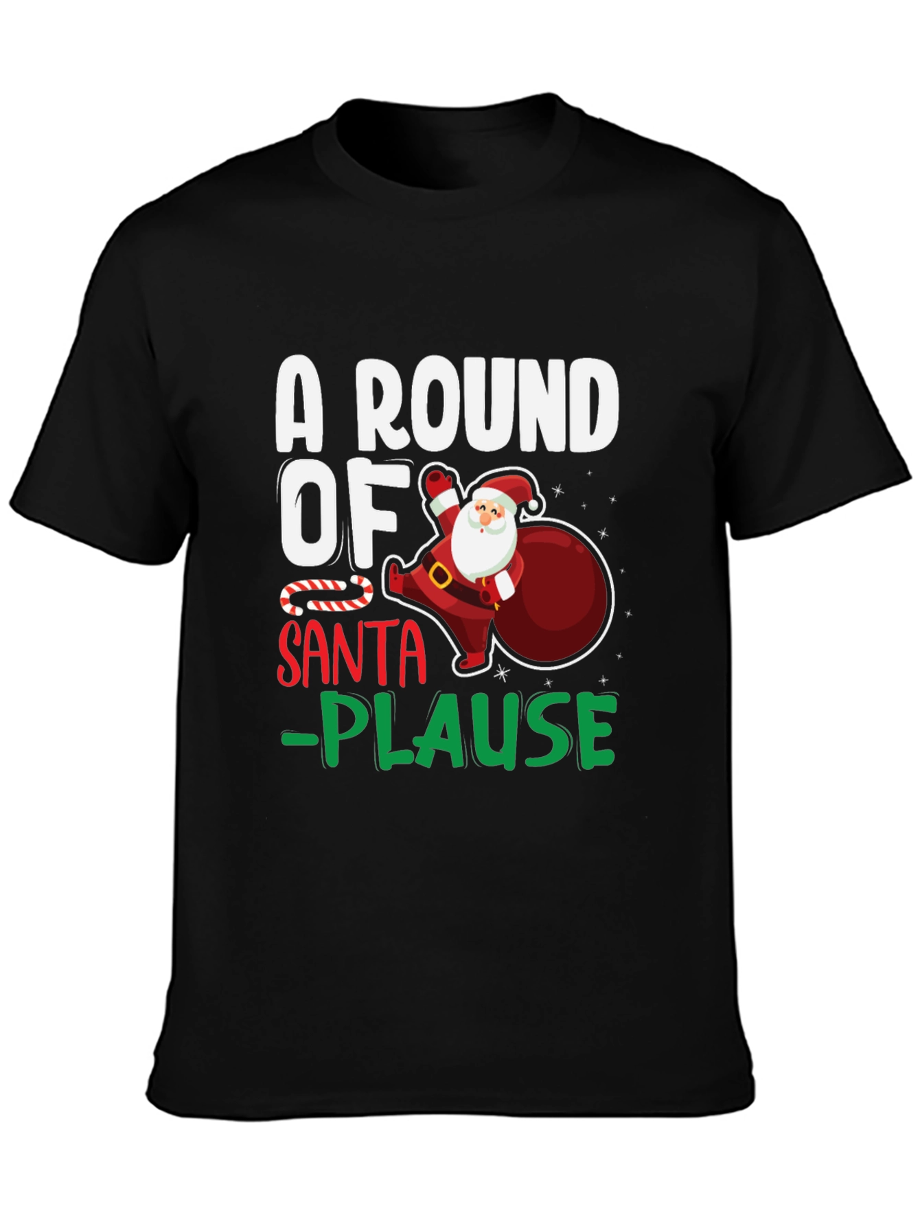 A Round of Santa-Plause Christmas T-Shirt