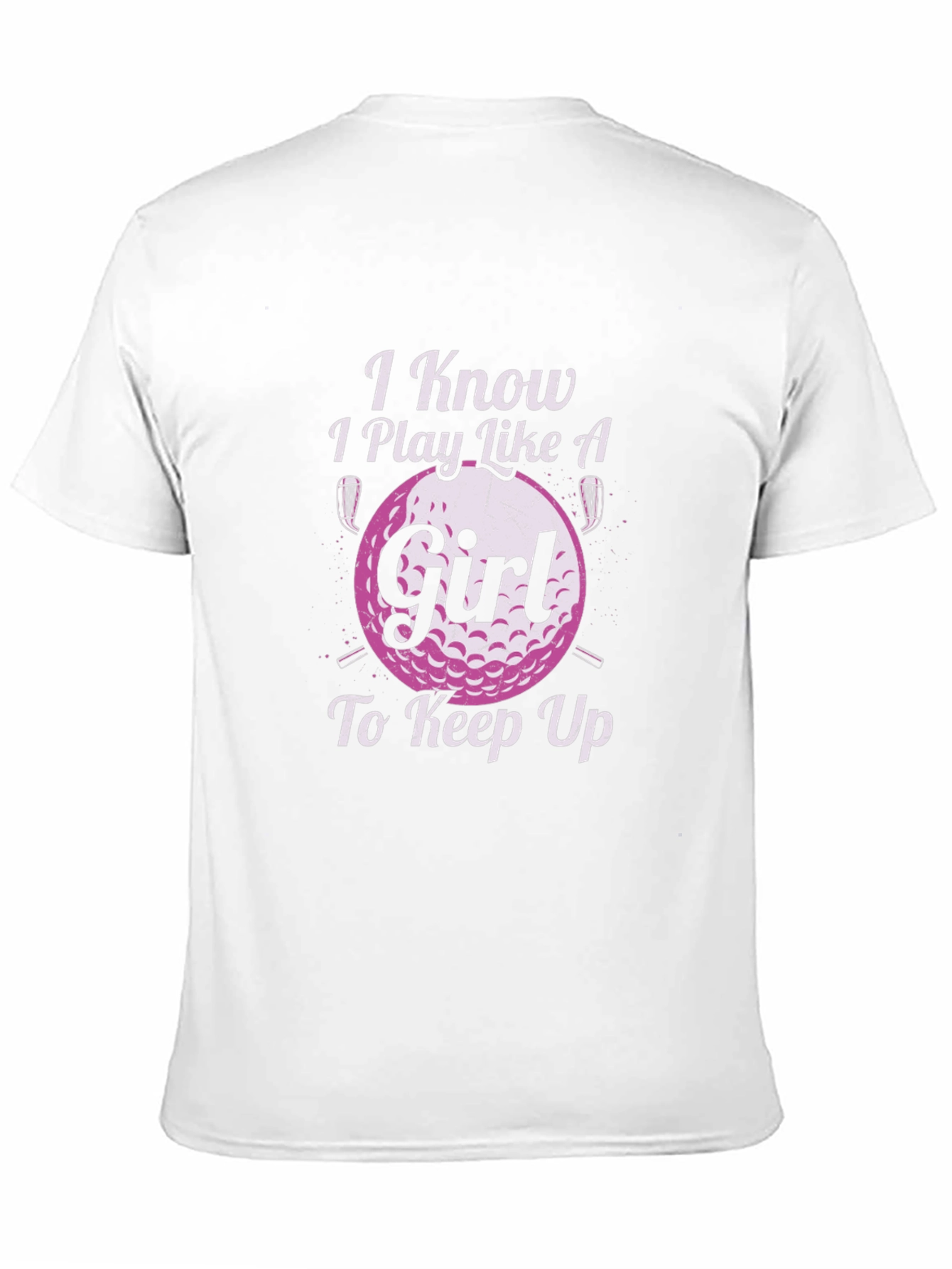 I Know I Play Like A Girl Golf T-Shirt