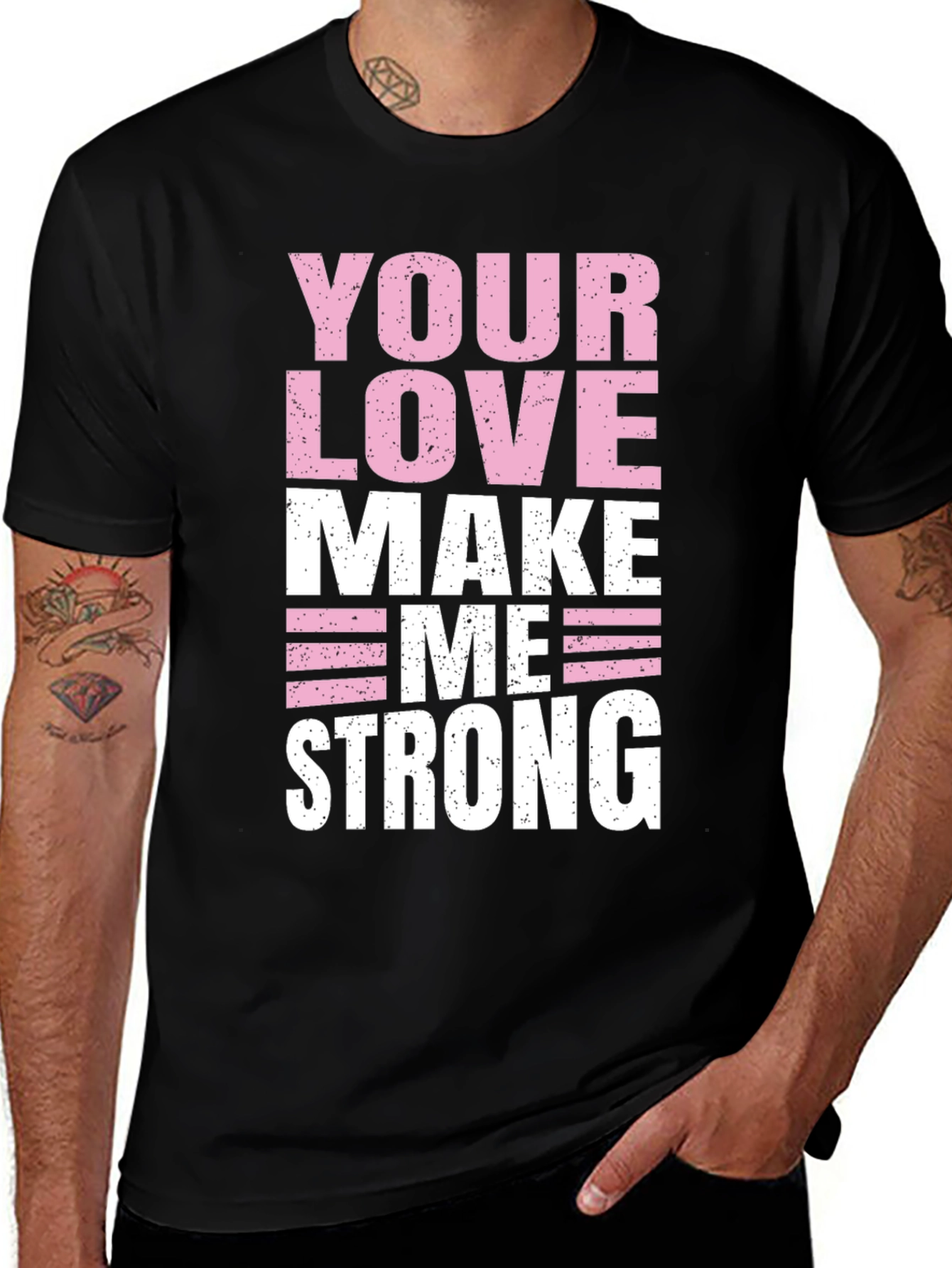 Your Love Makes Me Strong Graphic T-Shirt