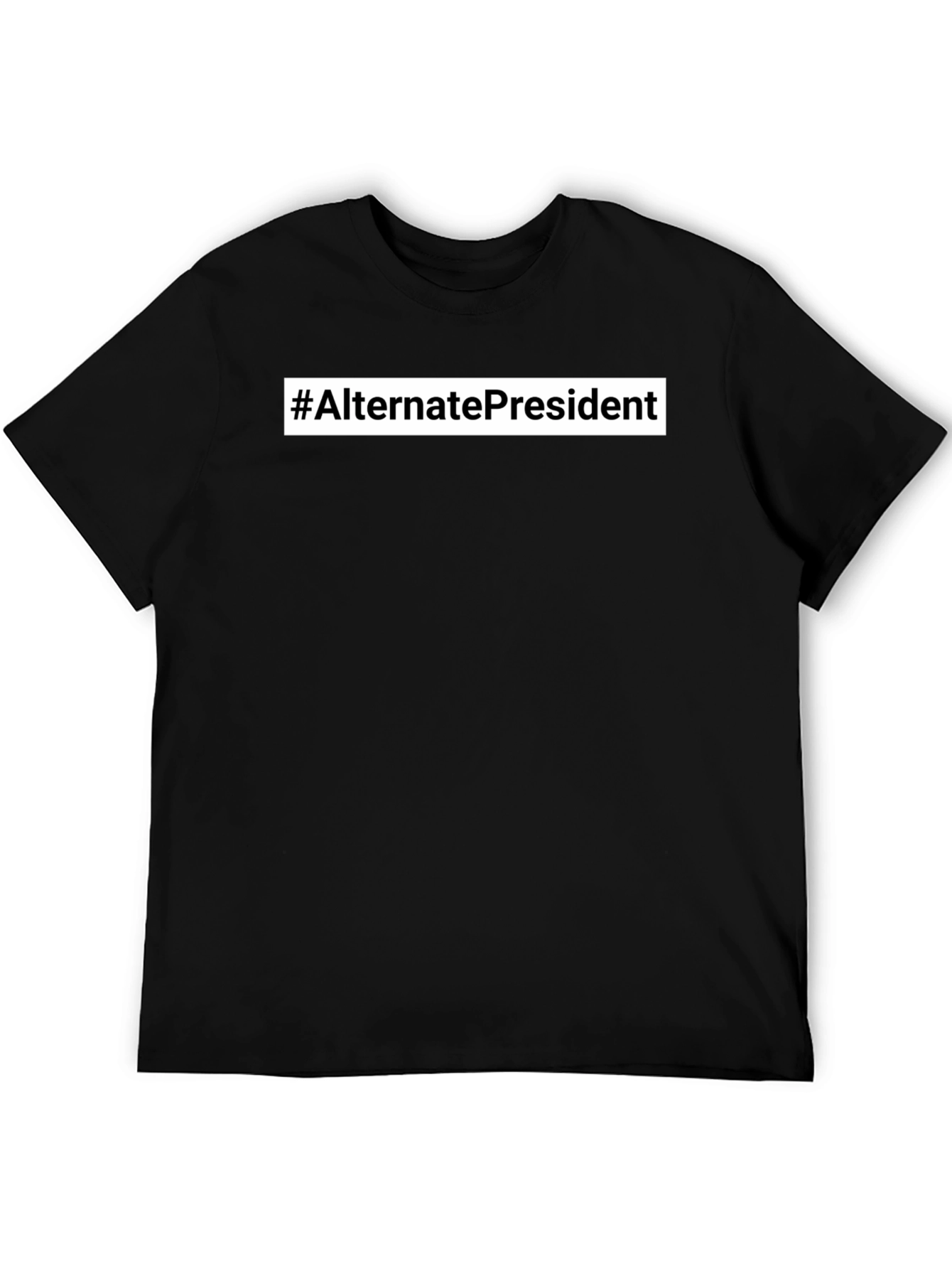 #AlternatePresident Black Graphic Tee - Bold Statement Shirt