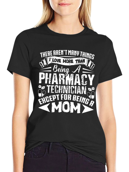 Pharmacy Technician Mom T-Shirt - Gift for Pharmacists