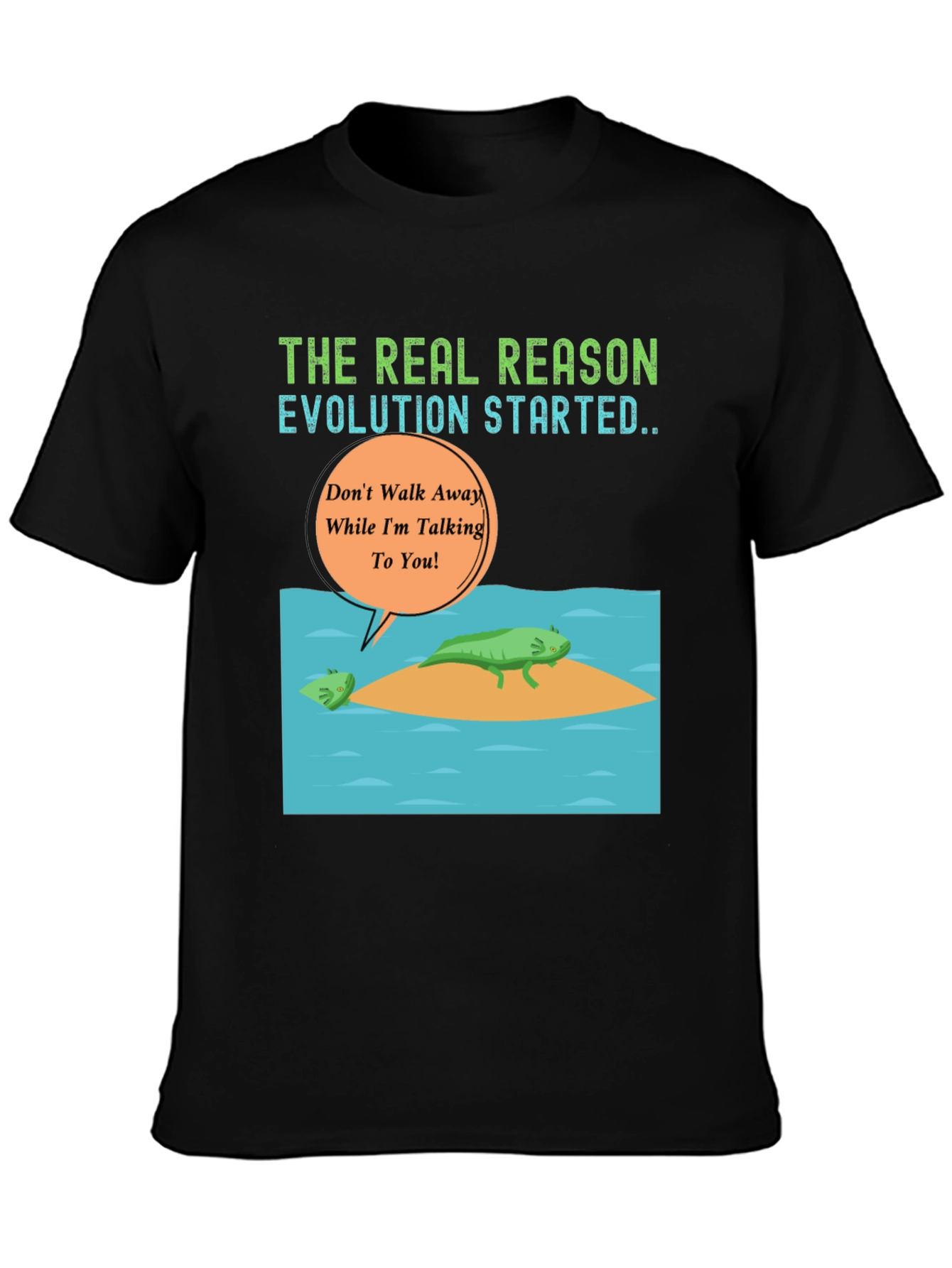 Evolution Axolotl T-Shirt - Dont Walk Away Talking Tee