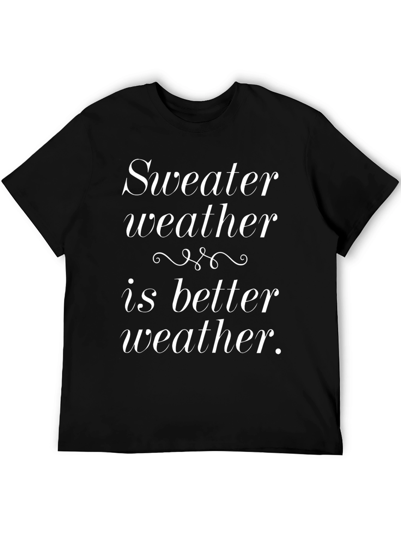 Sweater Weather T-Shirt