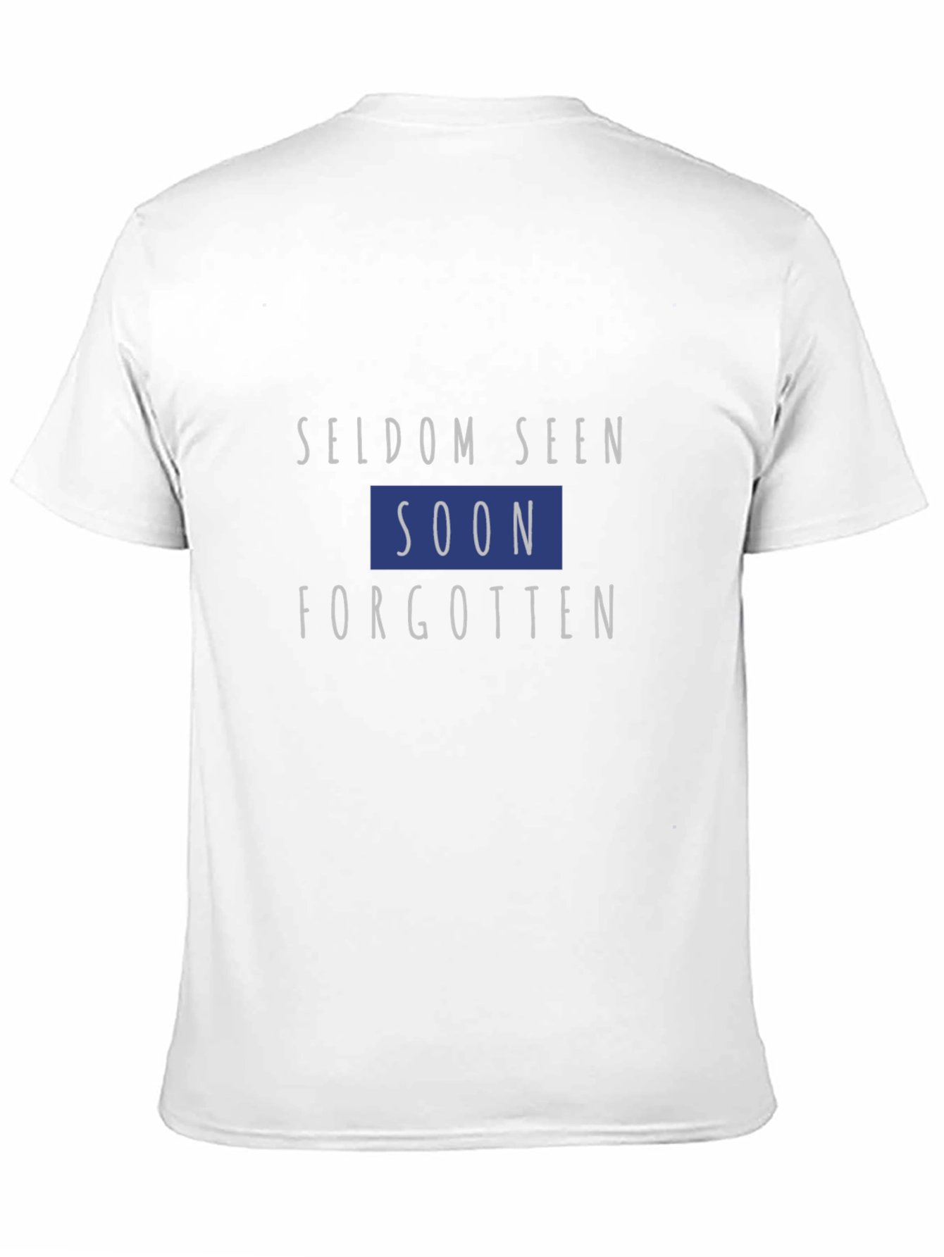 Seldom Seen Soon Forgotten Graphic T-Shirt