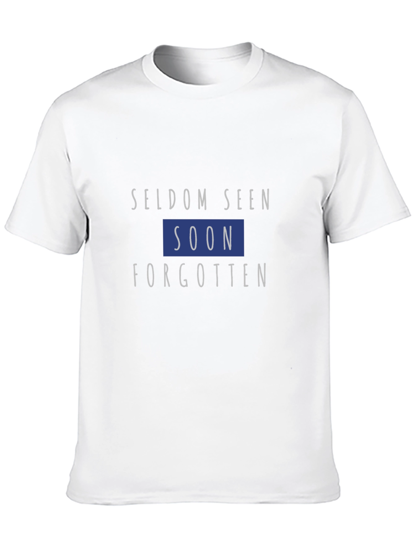 Seldom Seen Soon Forgotten Graphic T-Shirt