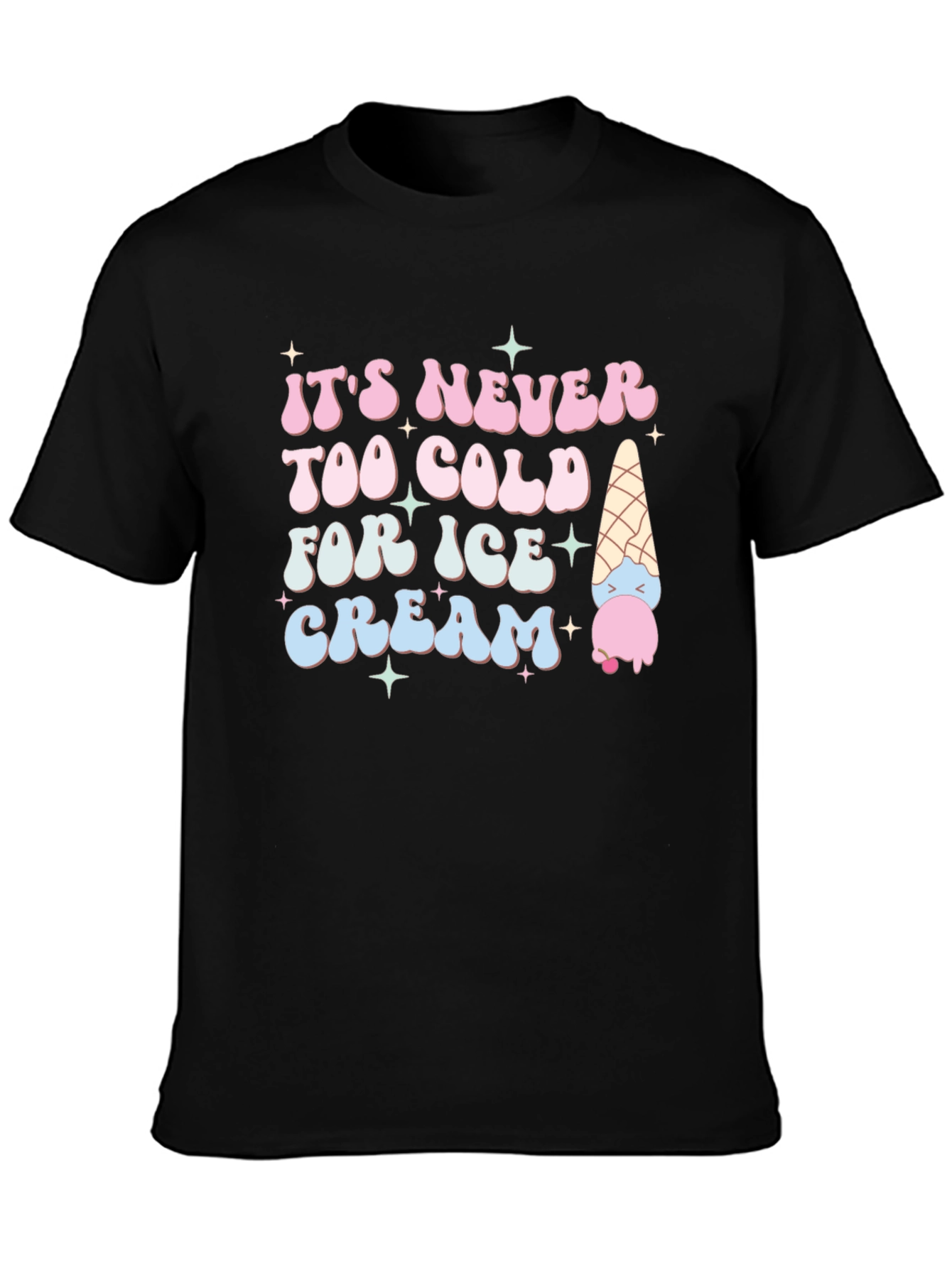 Its Never Too Cold Ice Cream T-Shirt
