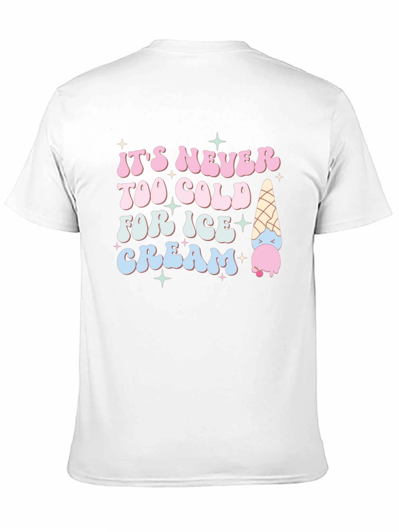 Its Never Too Cold Ice Cream T-Shirt