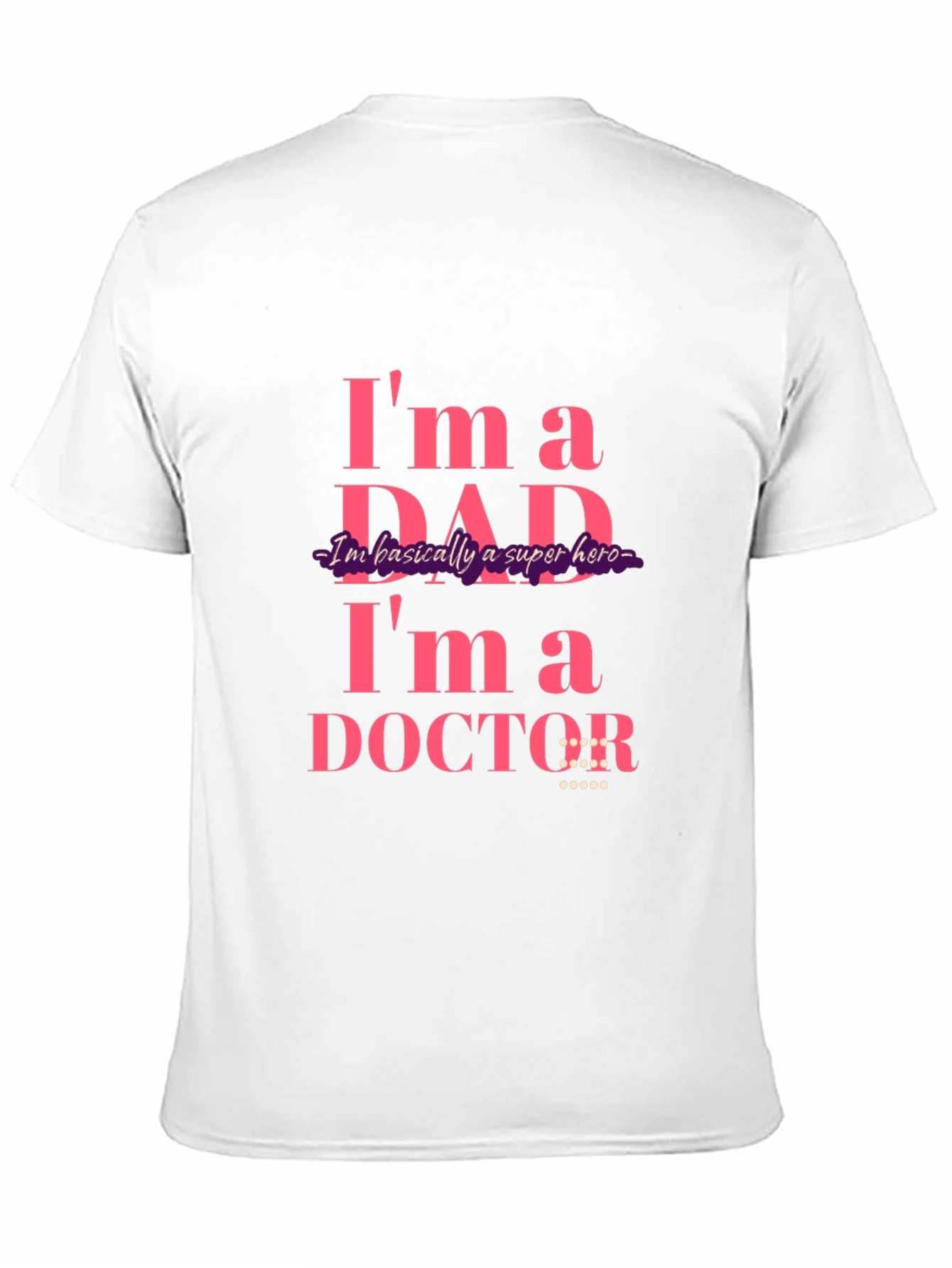 Dad Doctor T-Shirt: Super Hero Apparel
