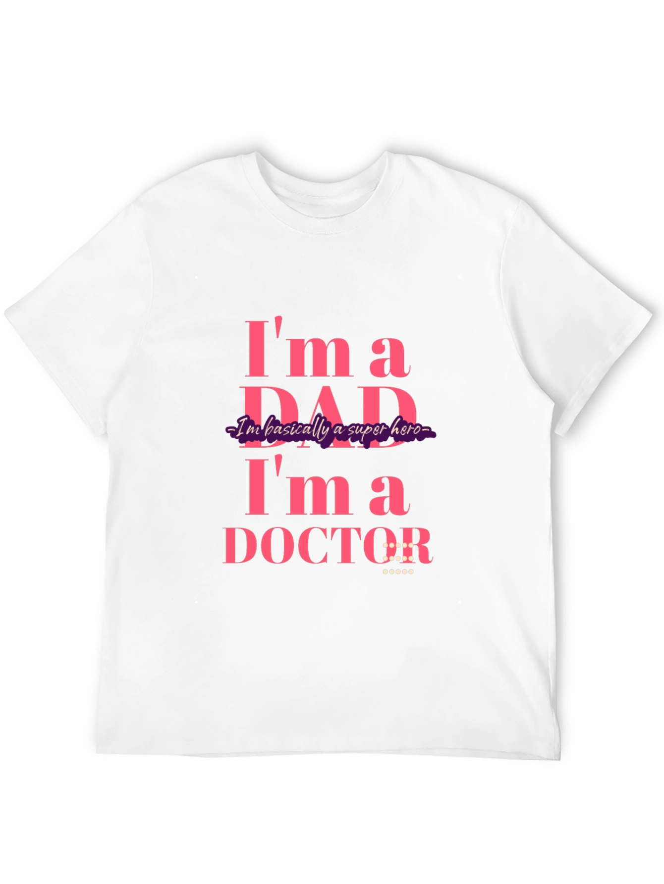 Dad Doctor T-Shirt: Super Hero Apparel