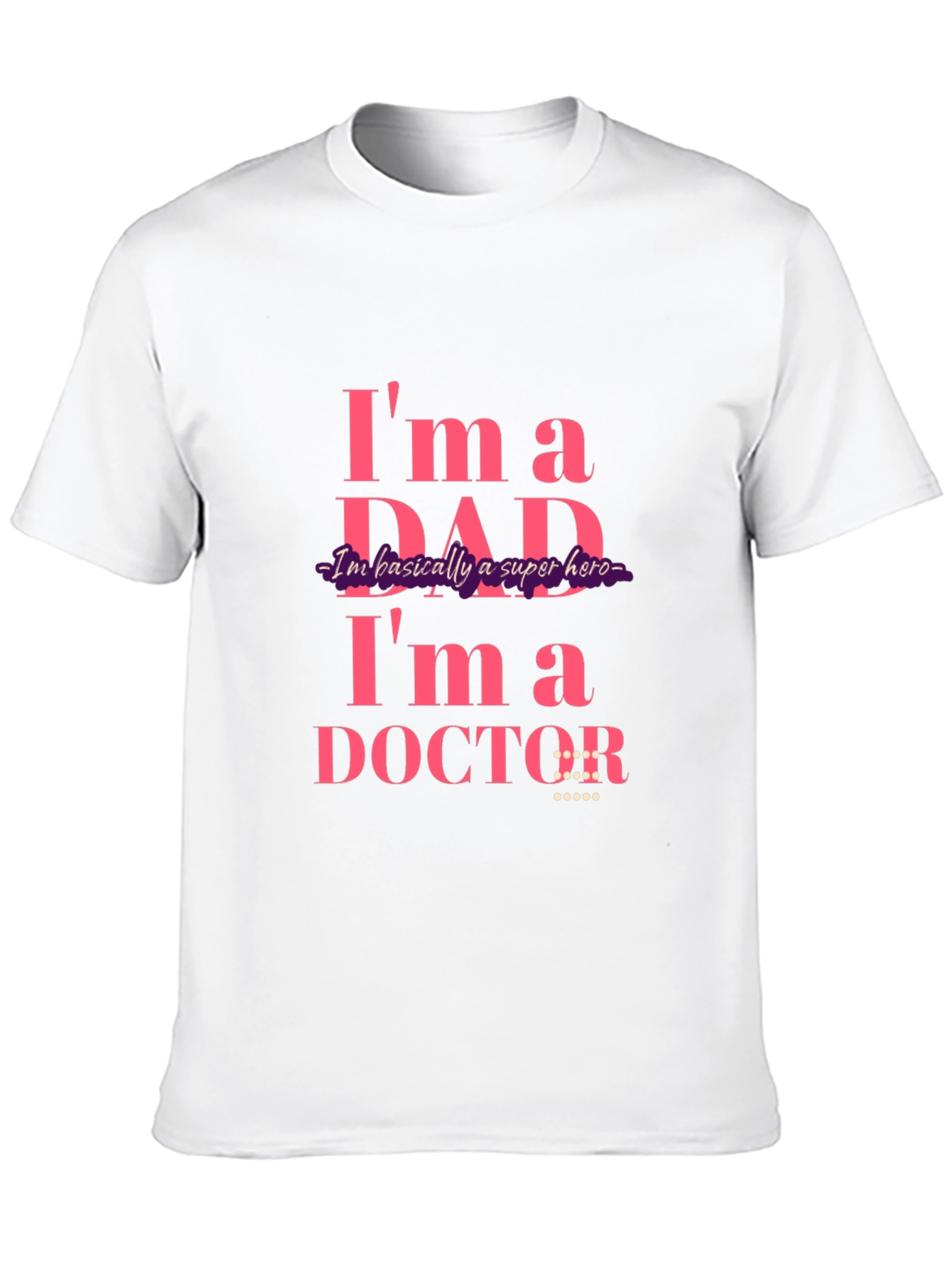 Dad Doctor T-Shirt: Super Hero Apparel