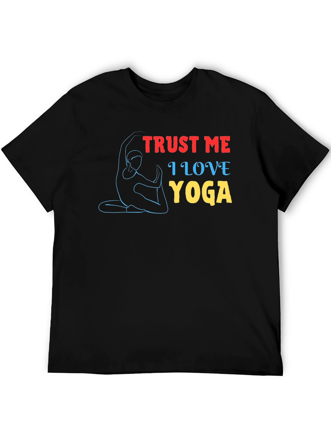 Trust Me I Love Yoga Graphic T-Shirt