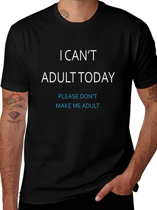 I Cant Adult Today Graphic Tee