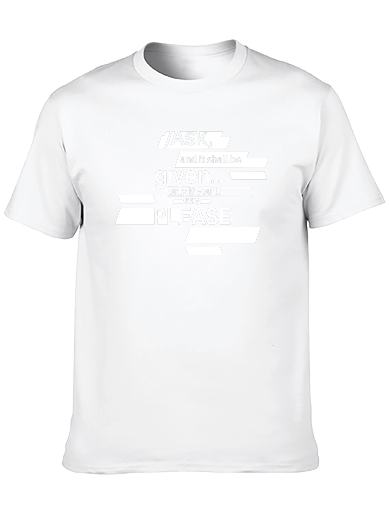Ask and it Shall Be Given Graphic T-Shirt