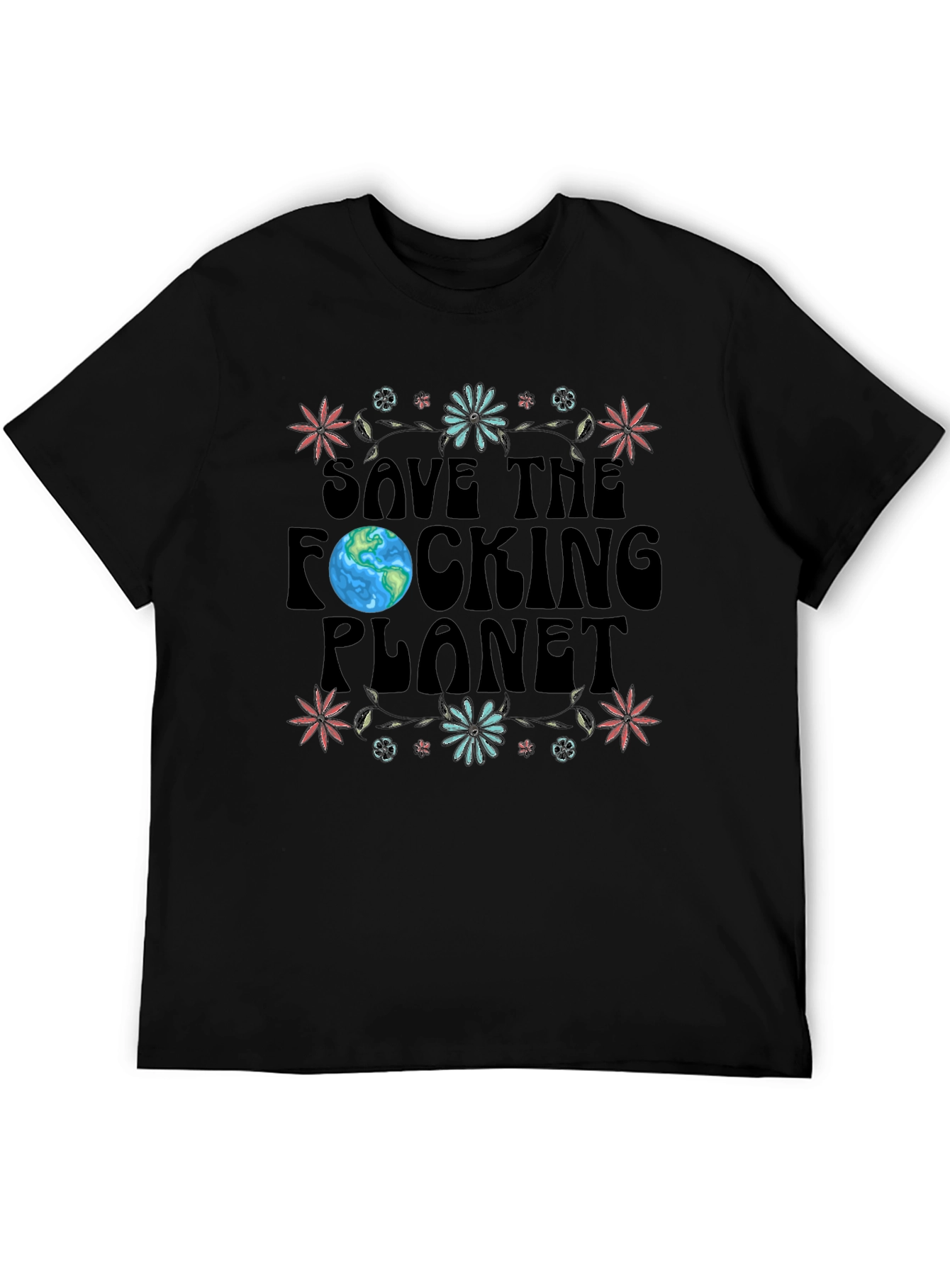 Save the F**king Planet T-Shirt - Earth Day Apparel