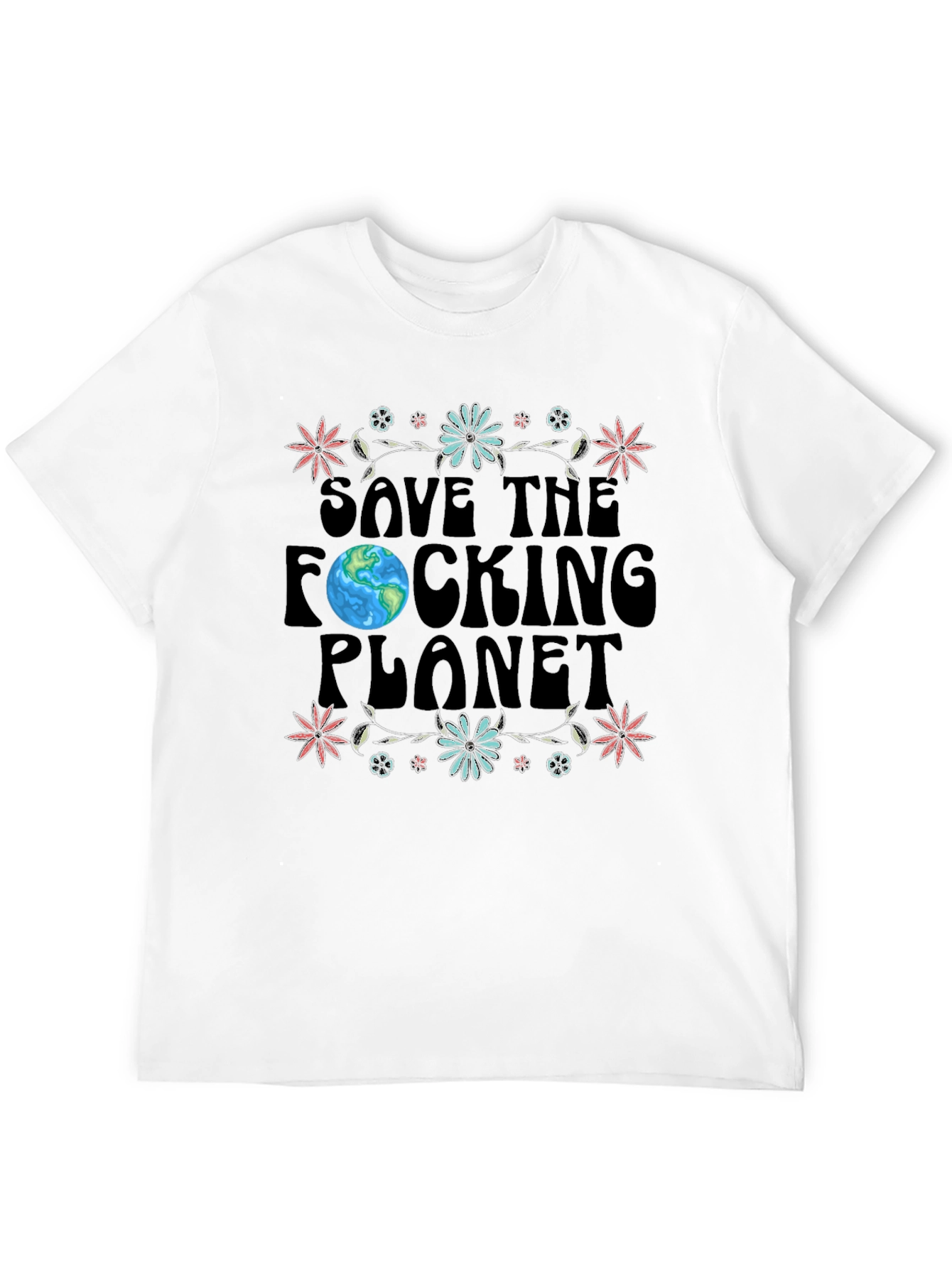 Save the F**king Planet T-Shirt - Earth Day Apparel