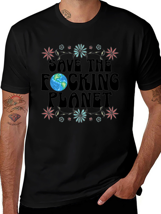 Save the F**king Planet T-Shirt - Earth Day Apparel
