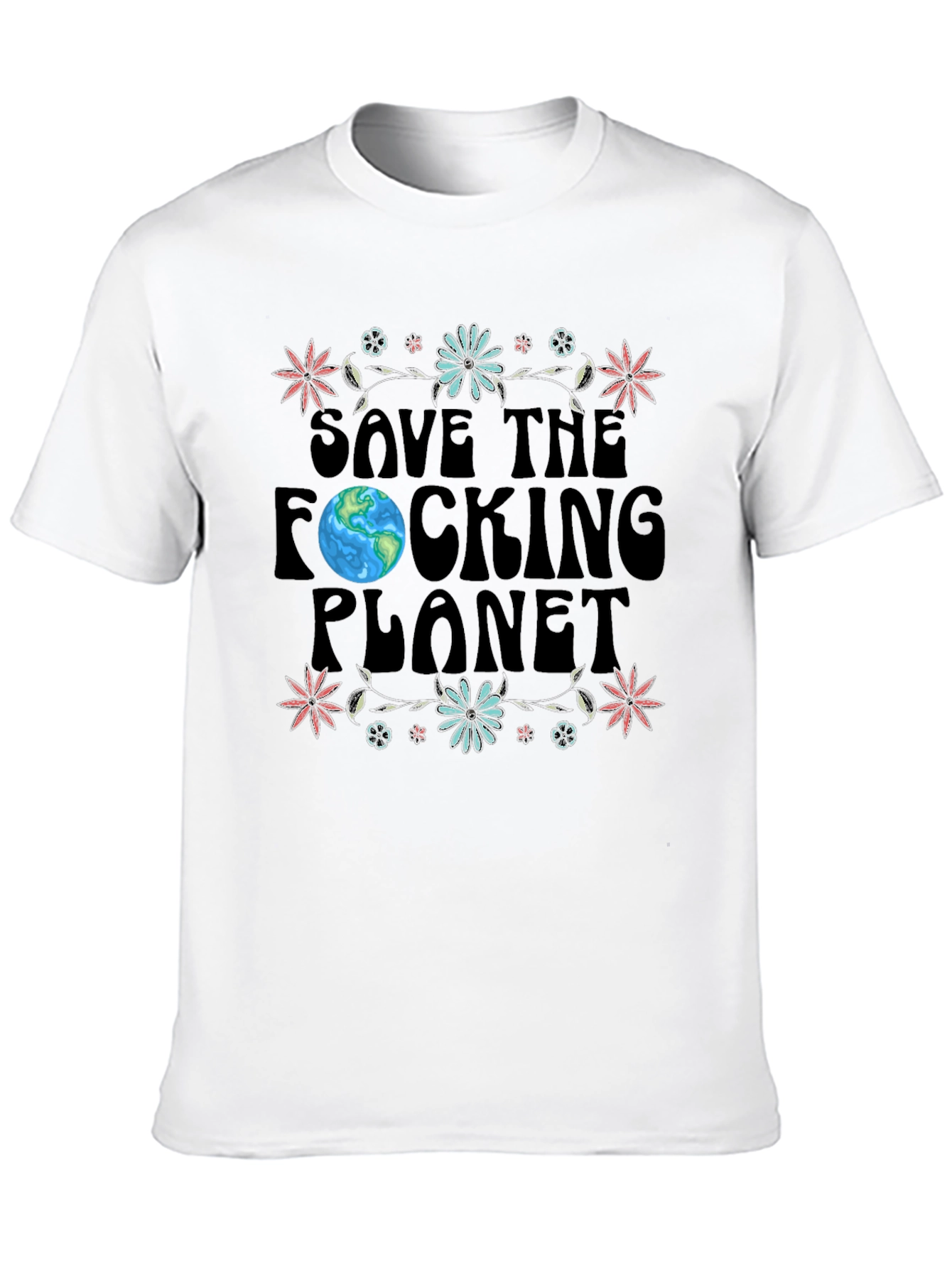 Save the F**king Planet T-Shirt - Earth Day Apparel