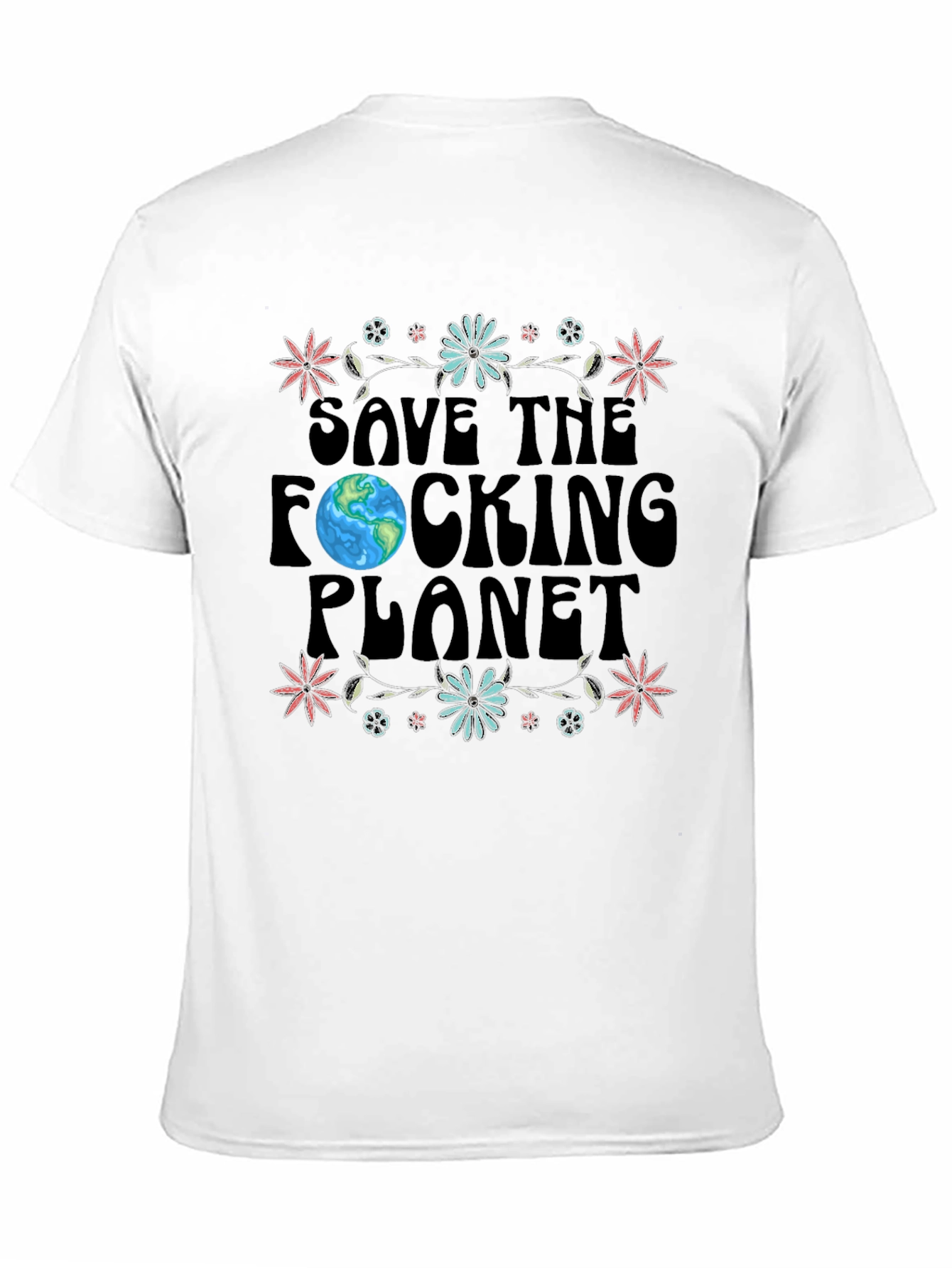 Save the F**king Planet T-Shirt - Earth Day Apparel