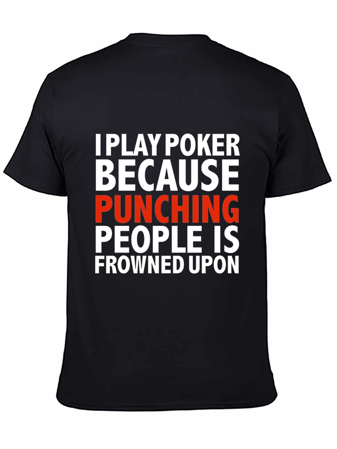 Funny Poker Player Graphic T-Shirt - Punching Frowned Upon