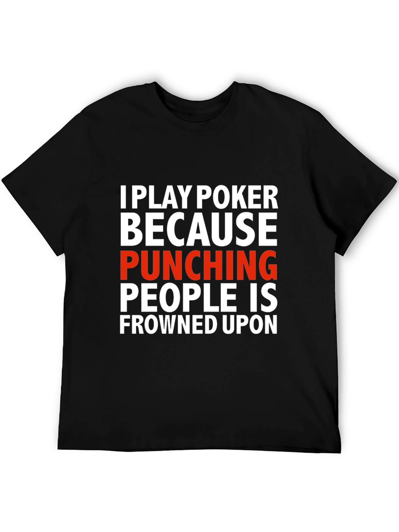 Funny Poker Player Graphic T-Shirt - Punching Frowned Upon