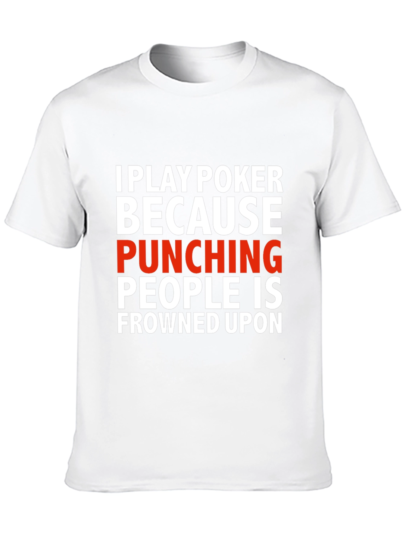 Funny Poker Player Graphic T-Shirt - Punching Frowned Upon